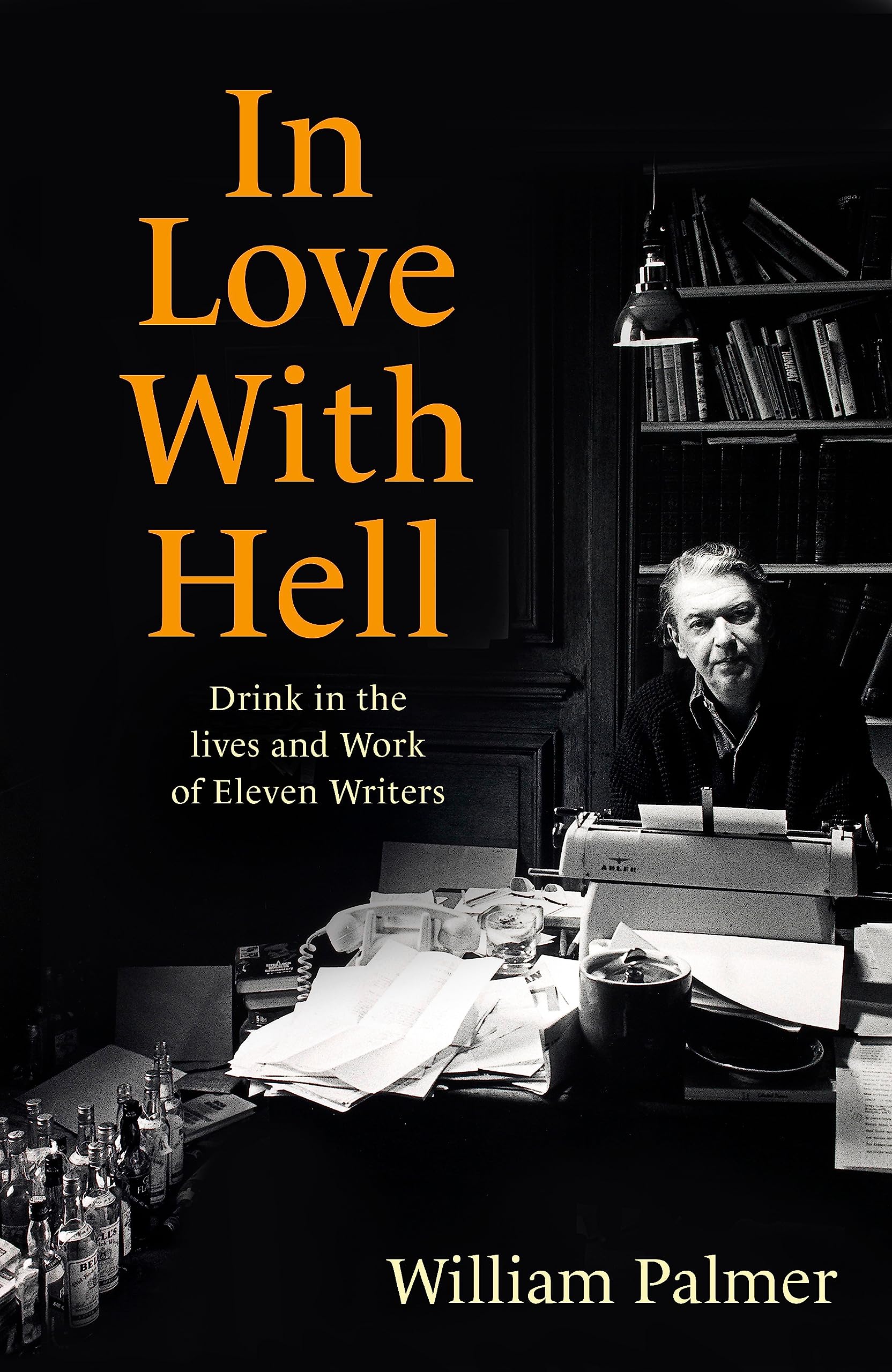 In Love with Hell: Drink in the Lives and Work of Eleven Writers Contemporary literature