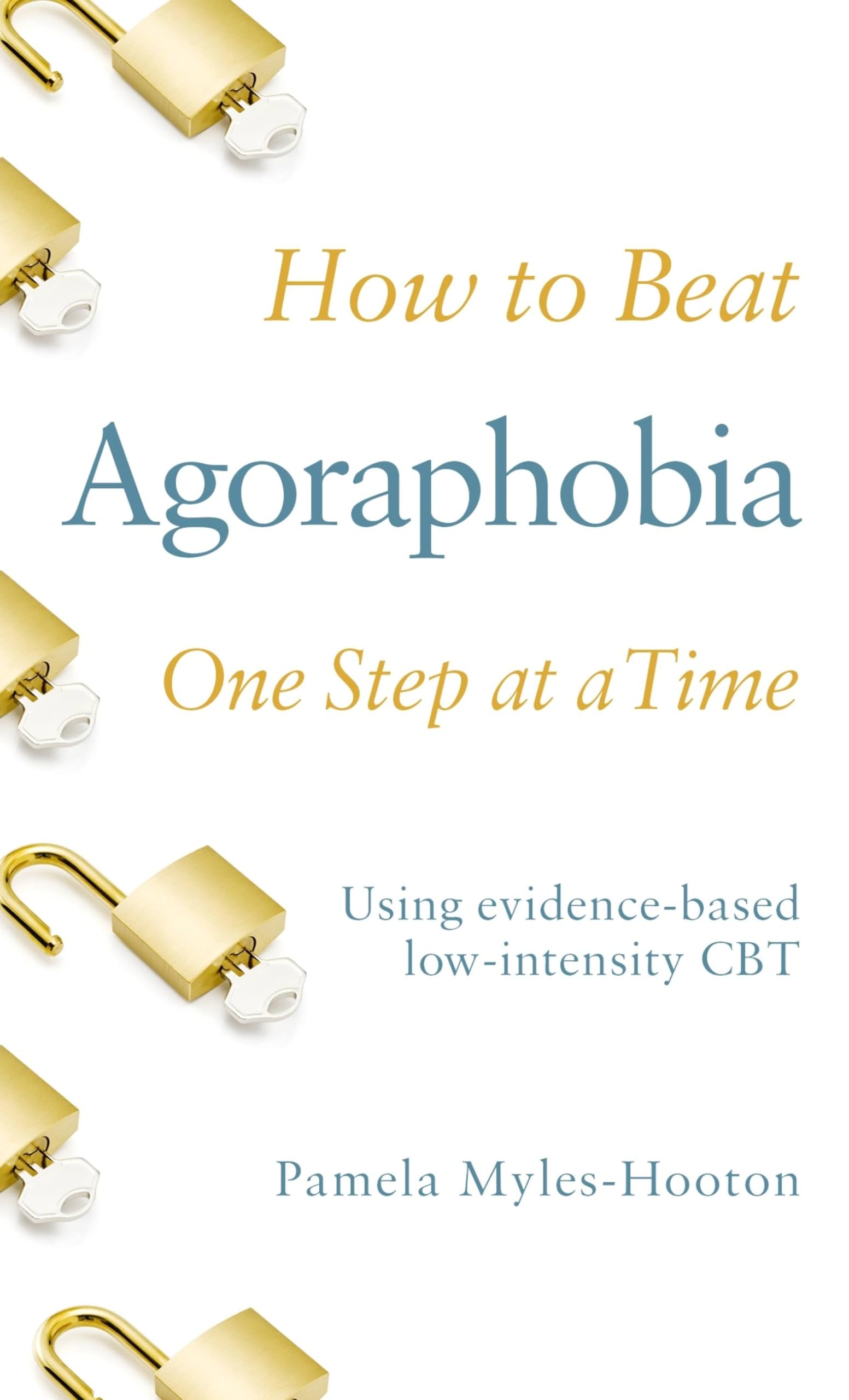 How to Beat Agoraphobia One Step at a Time: Using Evidence-based Low-intensity Cbt Medicine