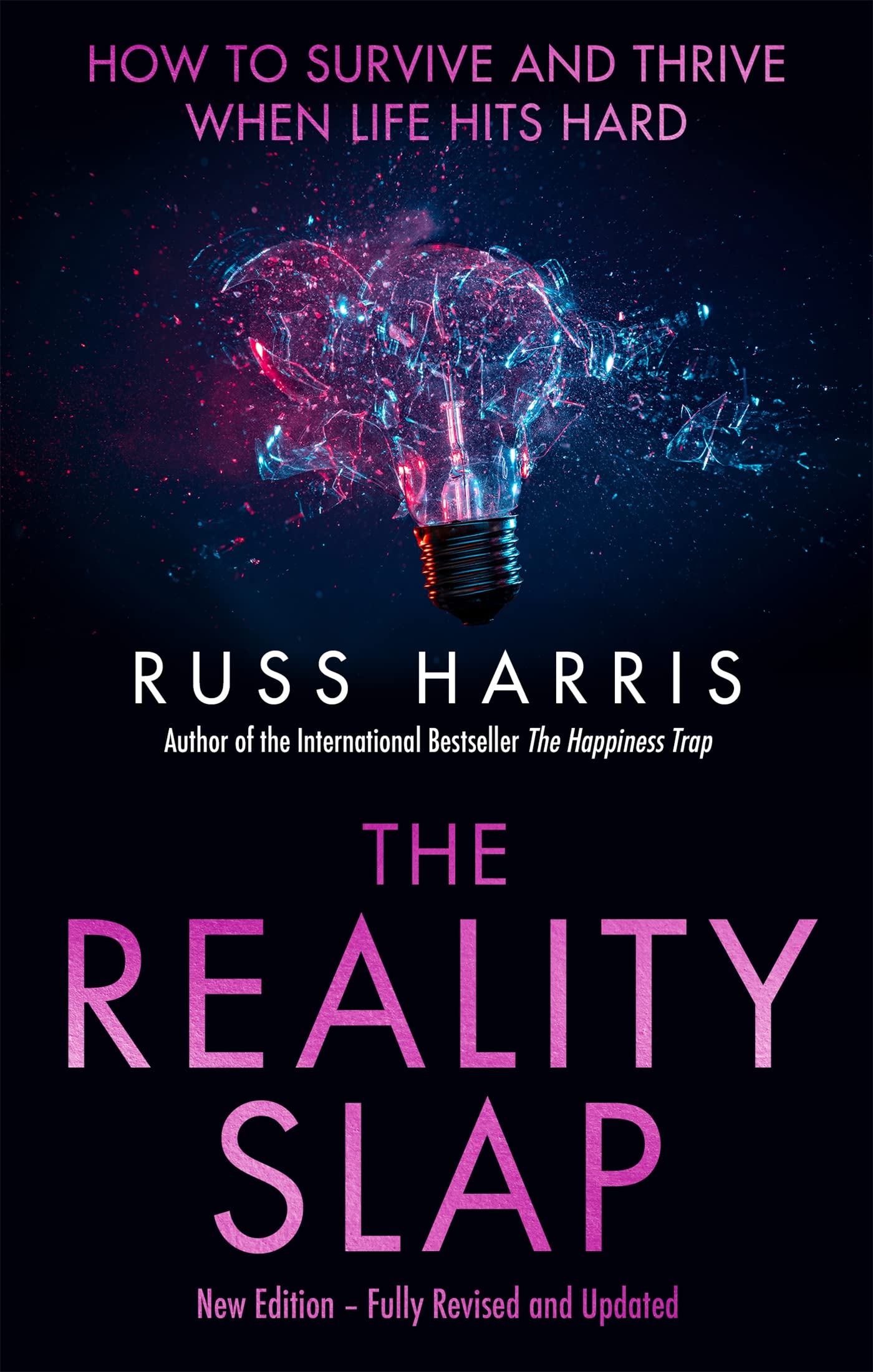 The Reality Slap 2nd Edition: How to survive and thrive when life hits hard Medicine
