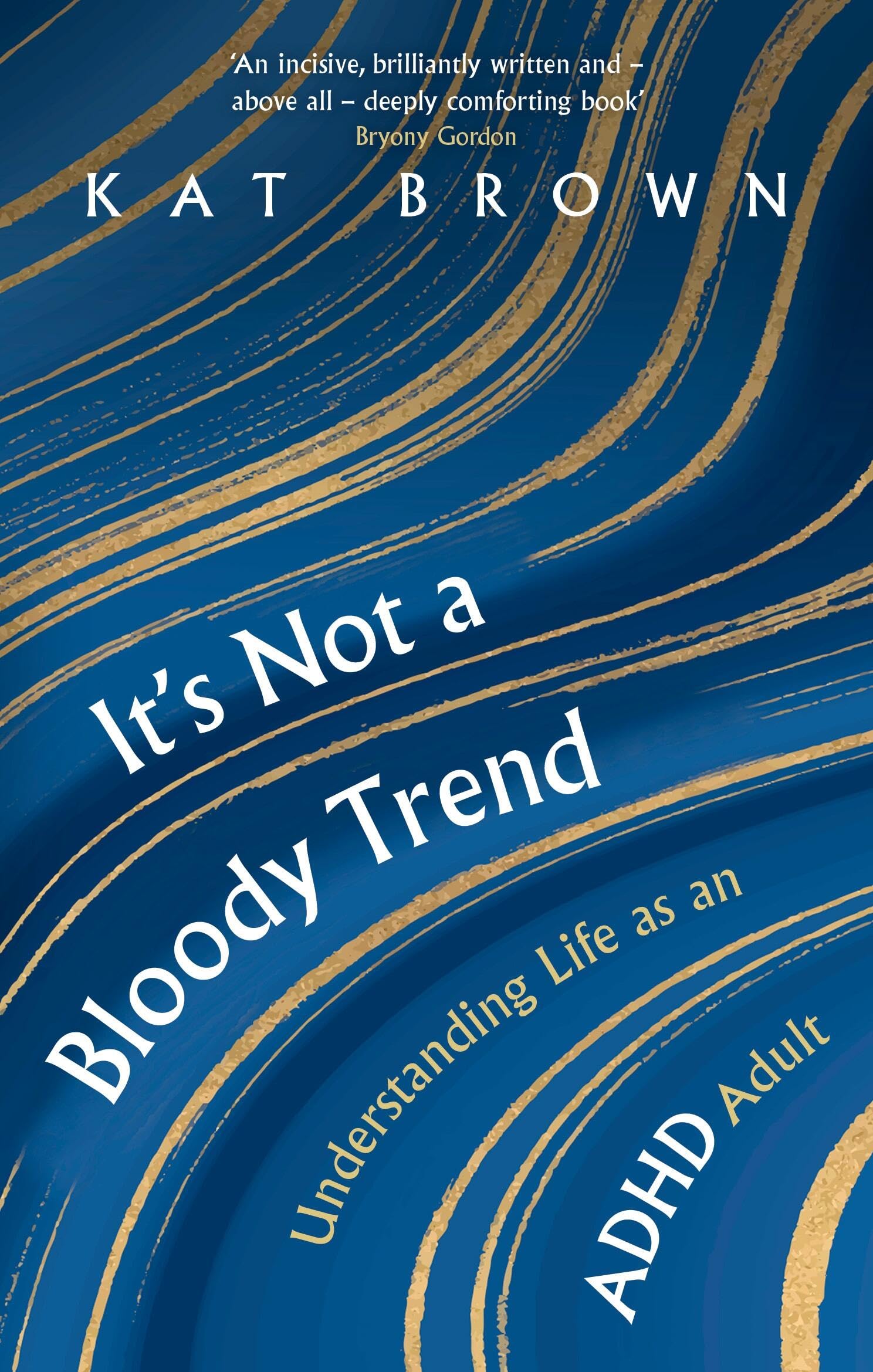 It's Not A Bloody Trend: Understanding Life as an ADHD Adult Business, Finance & Career