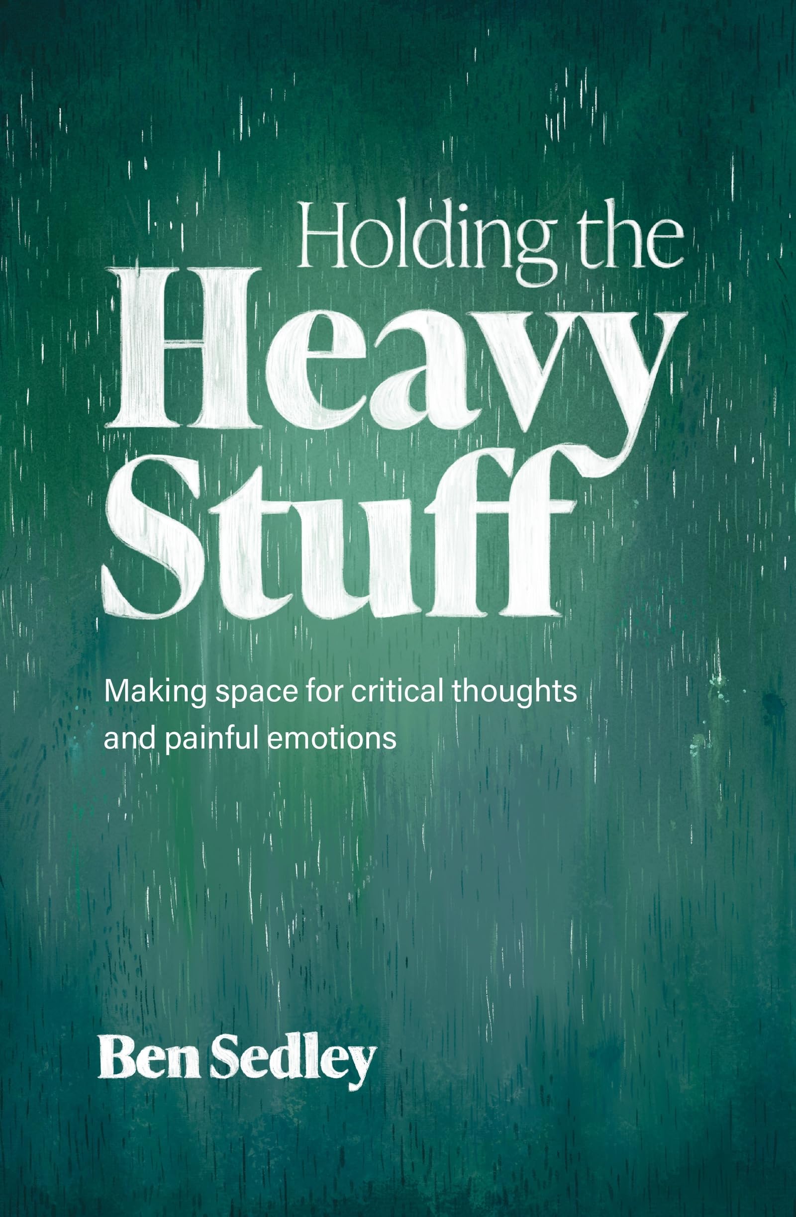 Holding the Heavy Stuff: Making Space for Critical Thoughts and Painful Emotions Business, Finance & Career