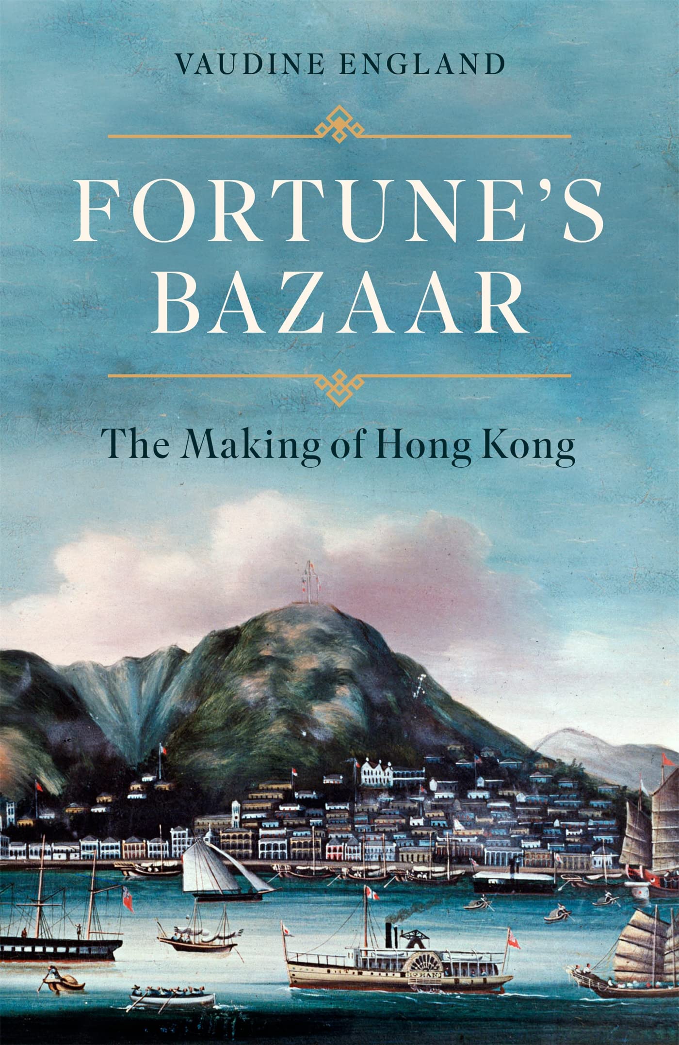 Fortune's Bazaar: The Making of Hong Kong book