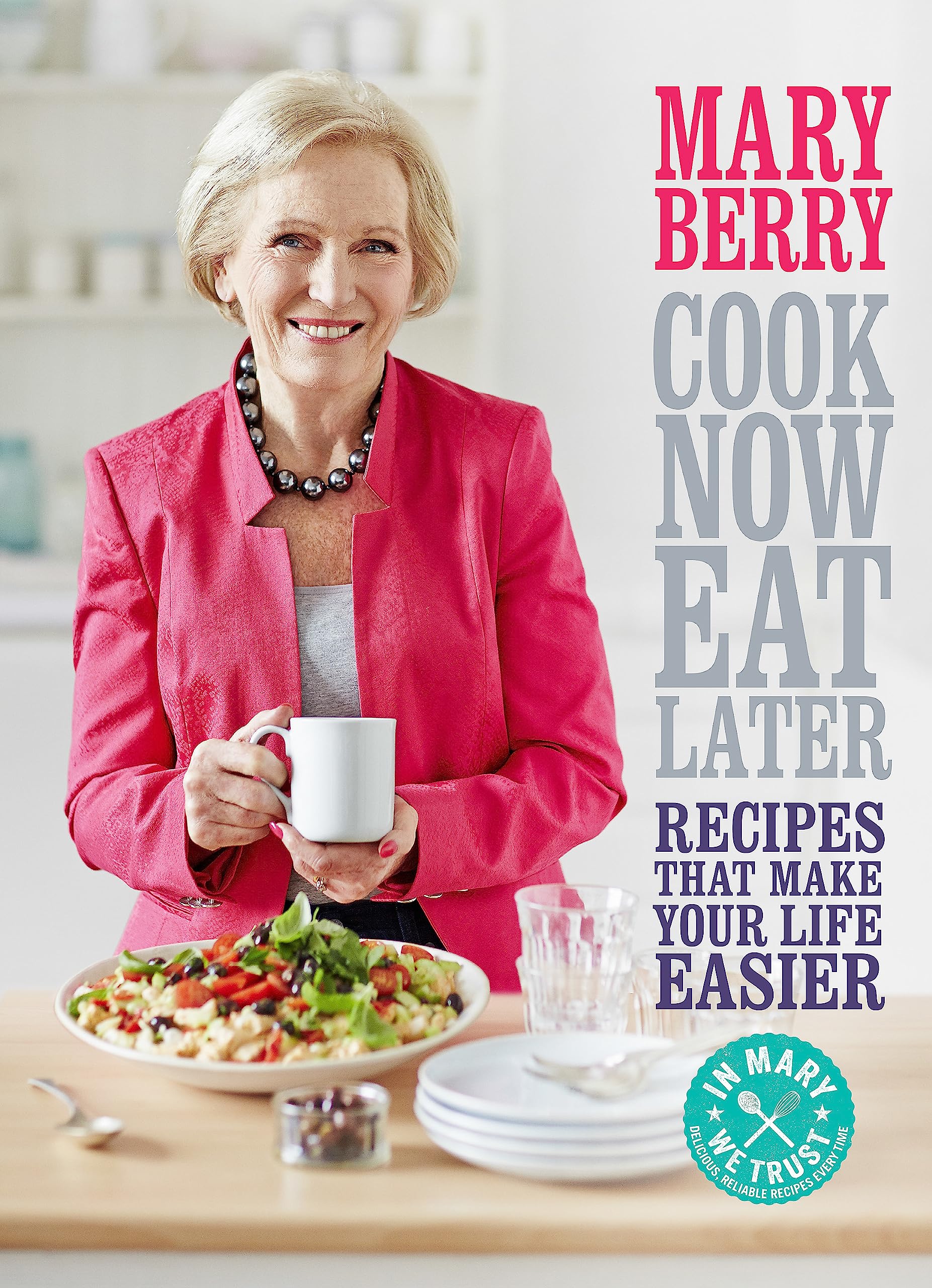 Cook Now, Eat Later: Recipes that make your life easier Leisure, Home & Garden