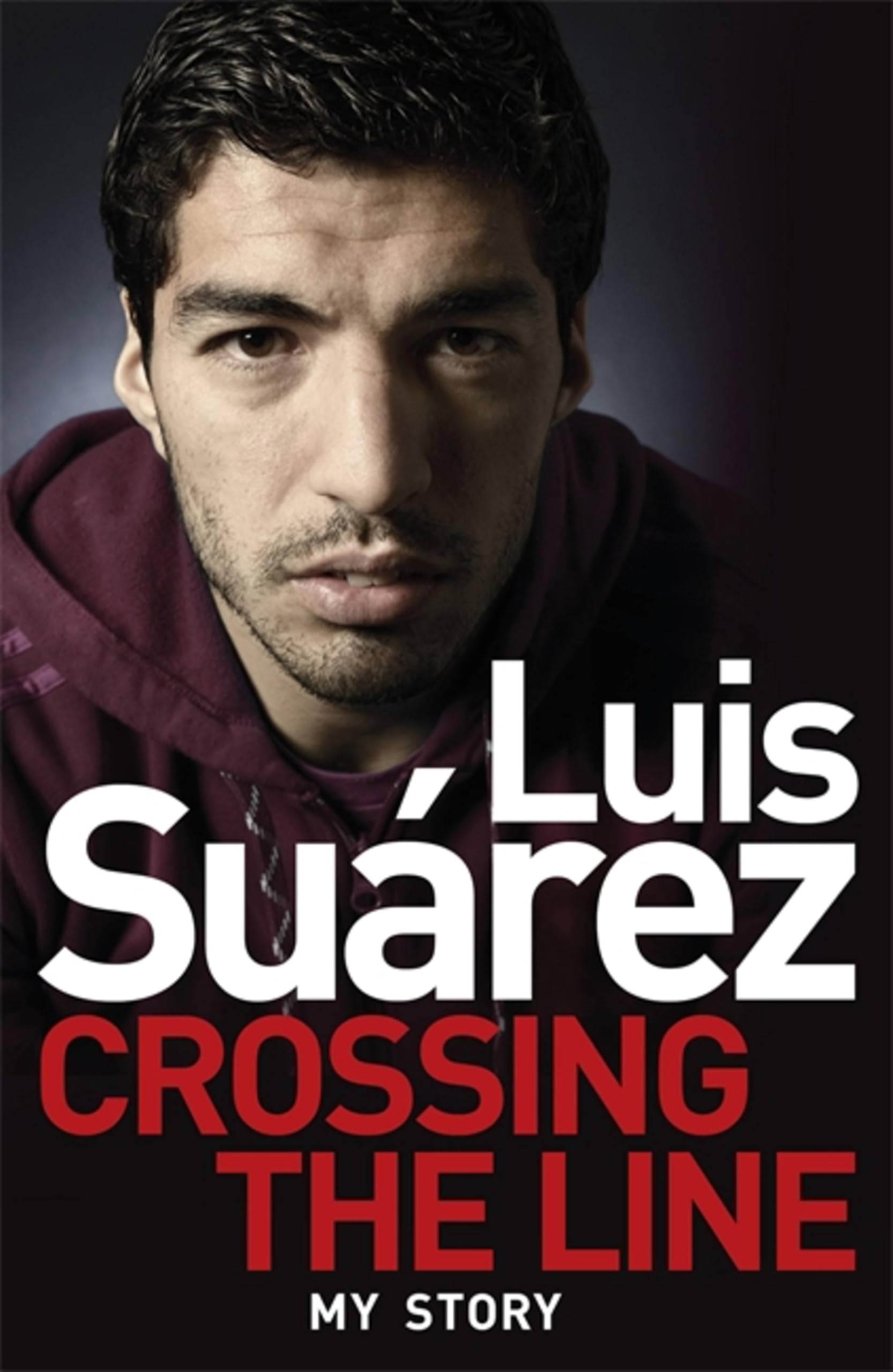 Luis Suarez: Crossing the Line - My Story Sports