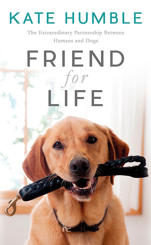 Friend For Life: The Extraordinary Partnership Between Humans and Dogs Pets