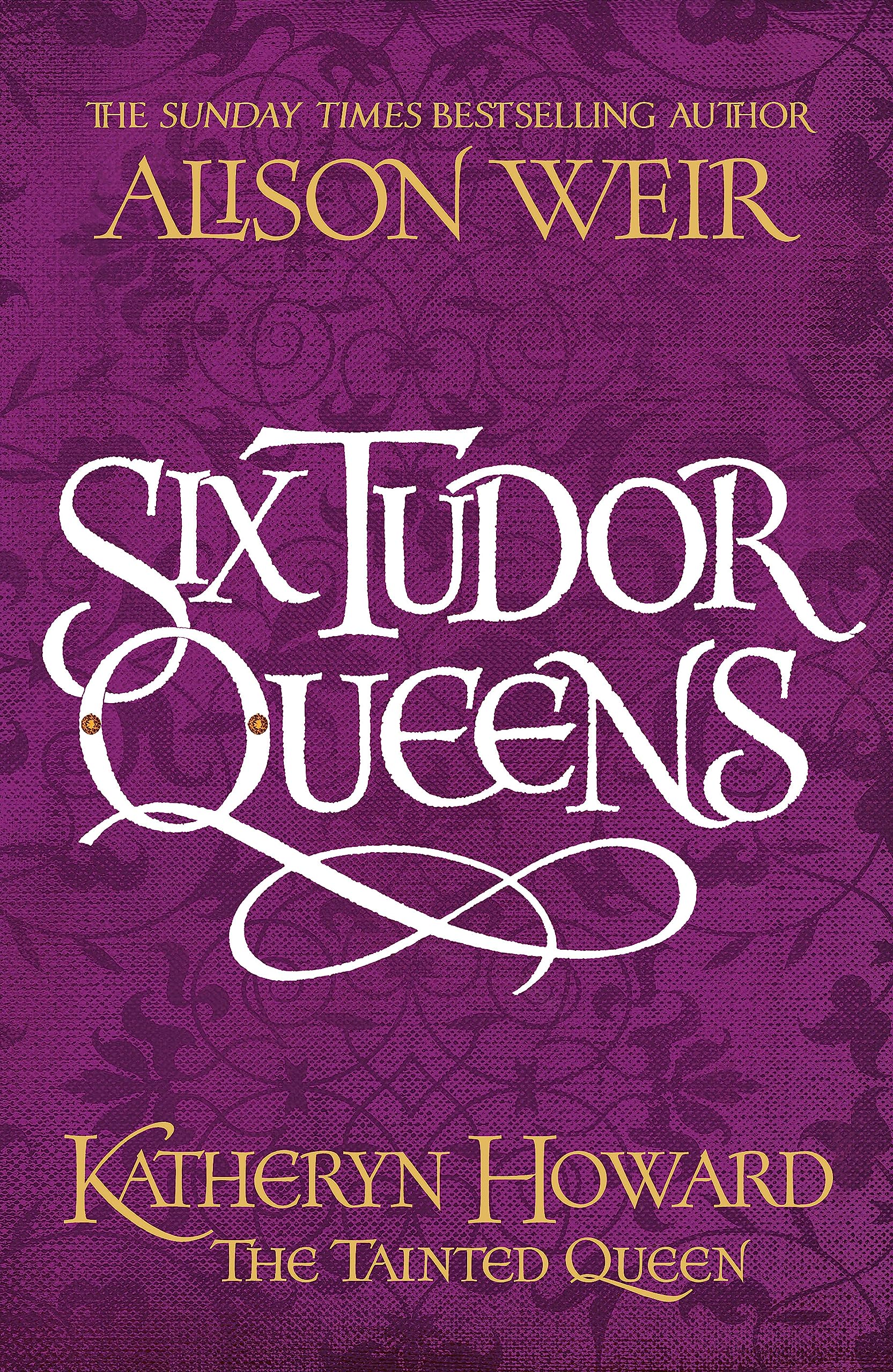 Six Tudor Queens: Katheryn Howard, The Tainted Queen: Six Tudor Queens 5 Contemporary literature