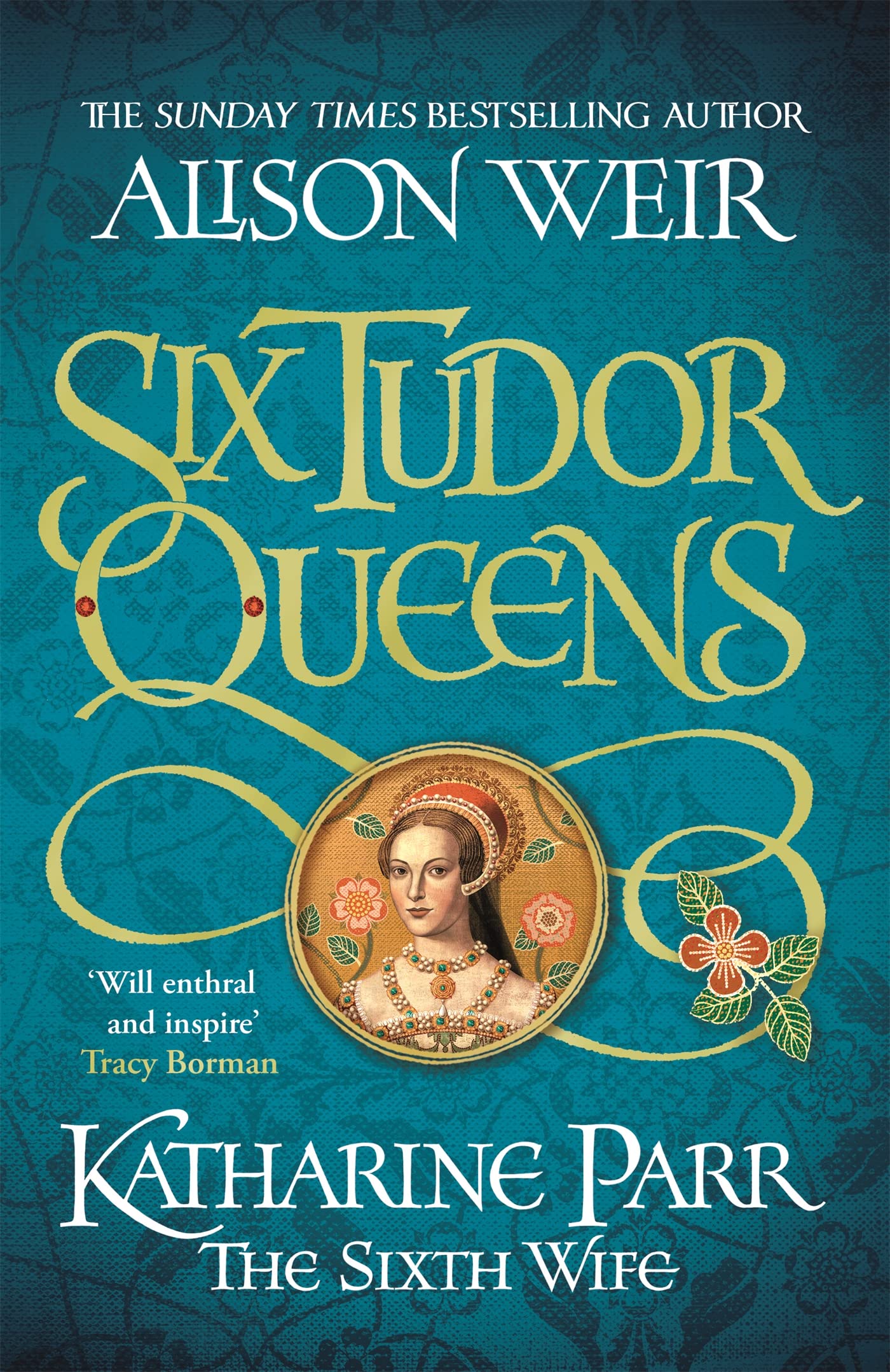 Six Tudor Queens: Katharine Parr, The Sixth Wife book