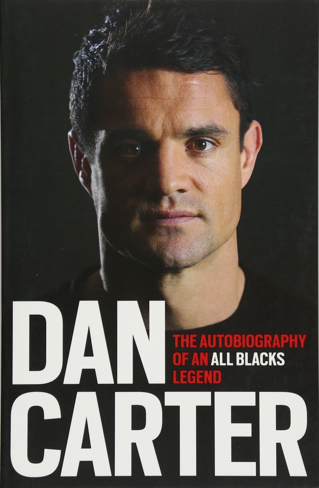 Dan Carter: The Autobiography of an All Blacks Legend Sports