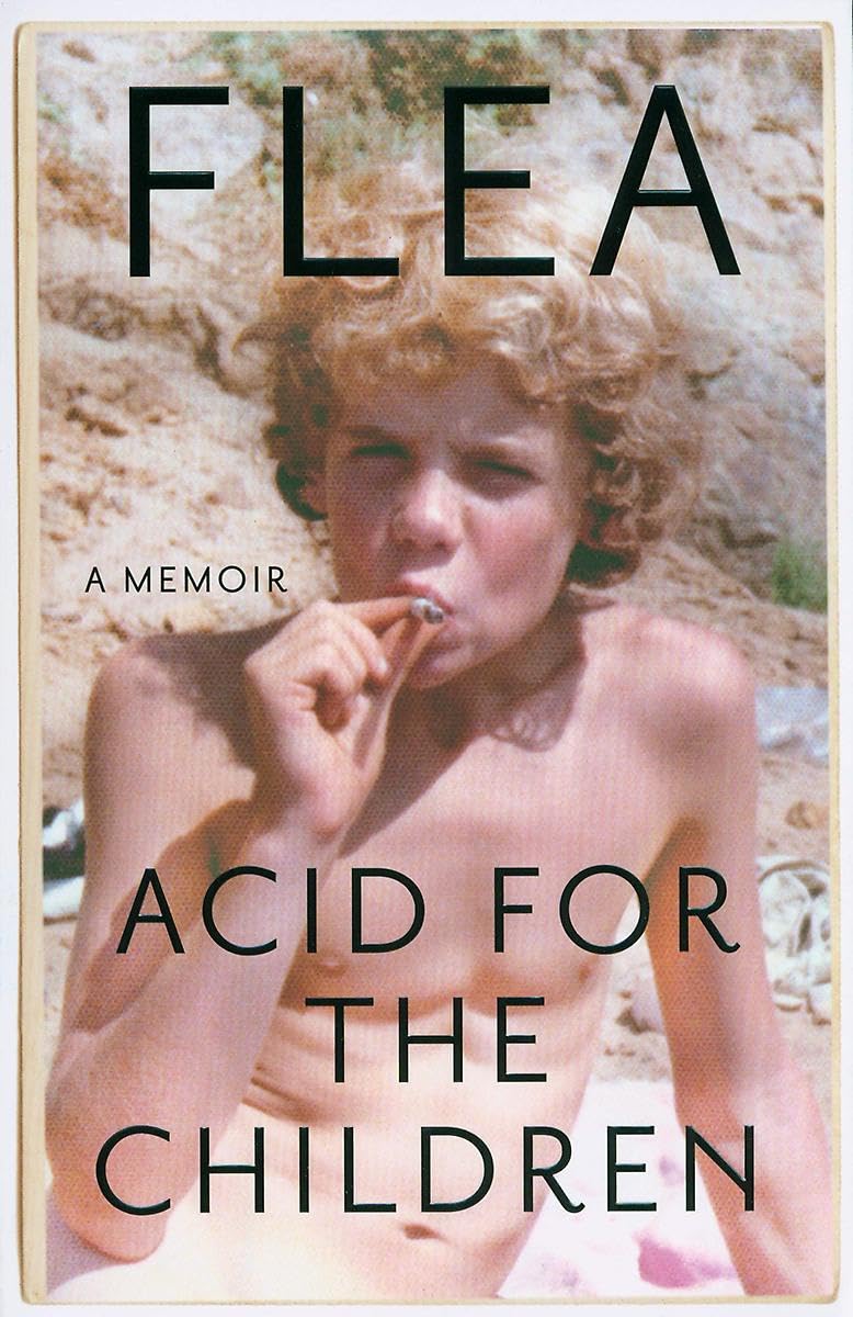 Acid For The Children: The autobiography of Flea, the Red Hot Chili Peppers legend Media & Communication