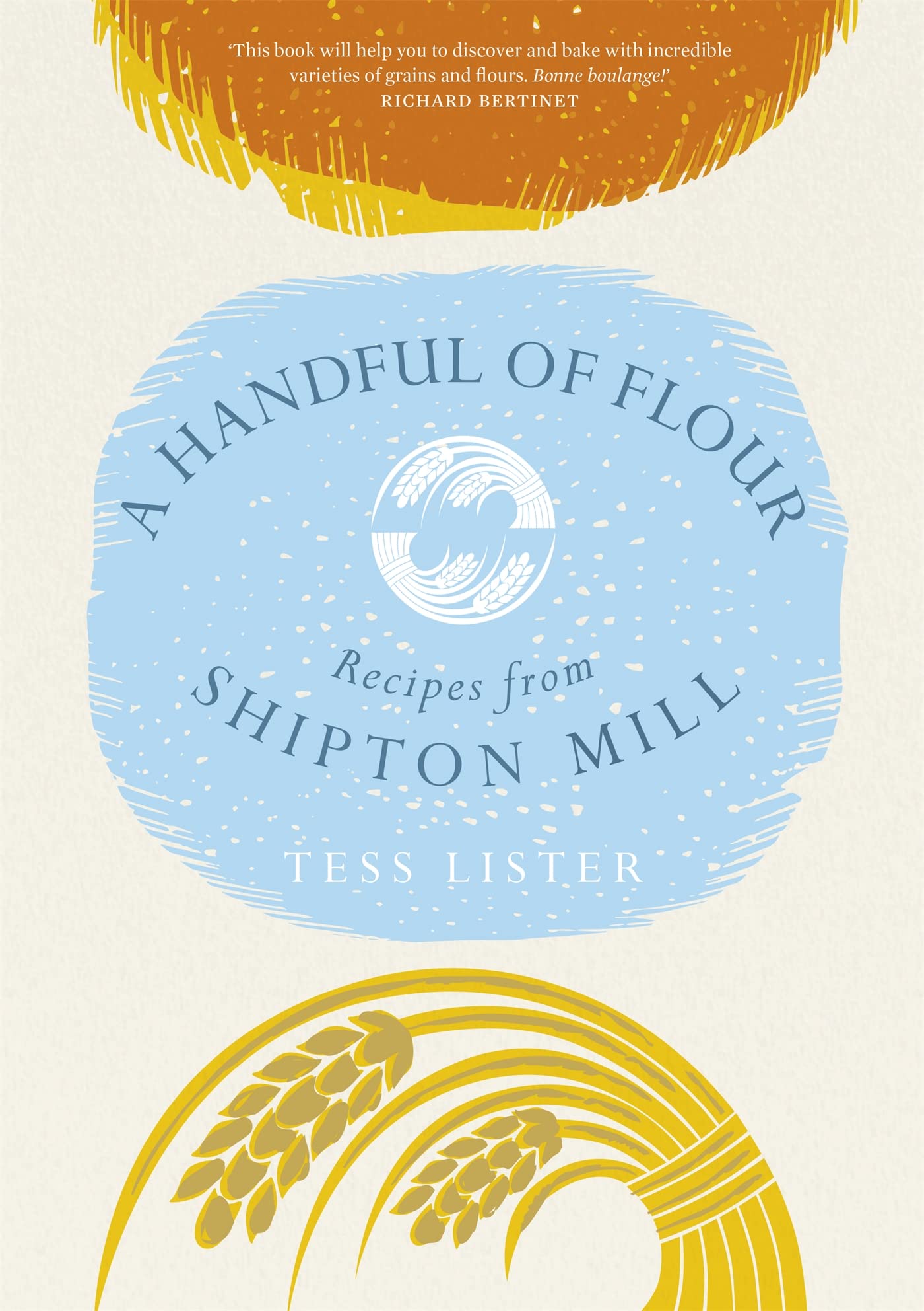 A Handful of Flour: Recipes from Shipton Mill Leisure, Home & Garden
