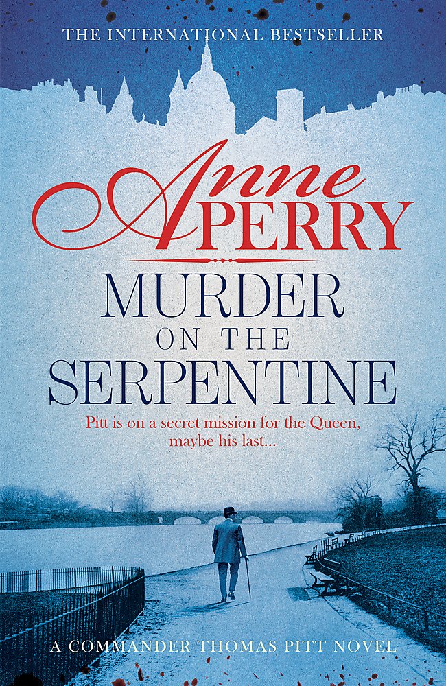 Murder on the Serpentine (Thomas Pitt Mystery, Book 32): A royal murder mystery from the streets of Victorian London Historical Fiction