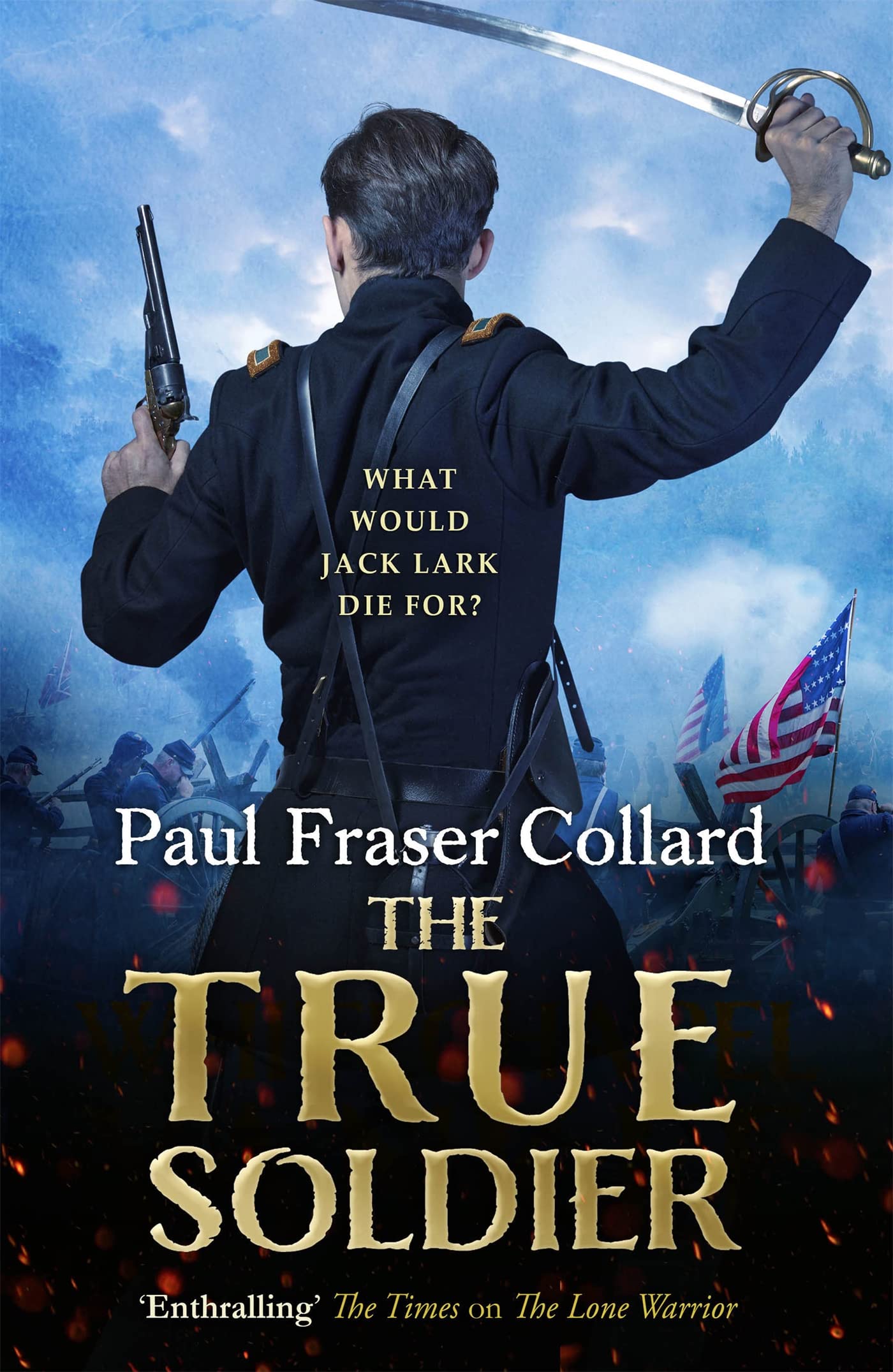 The True Soldier (Jack Lark, Book 6) Action & Adventure