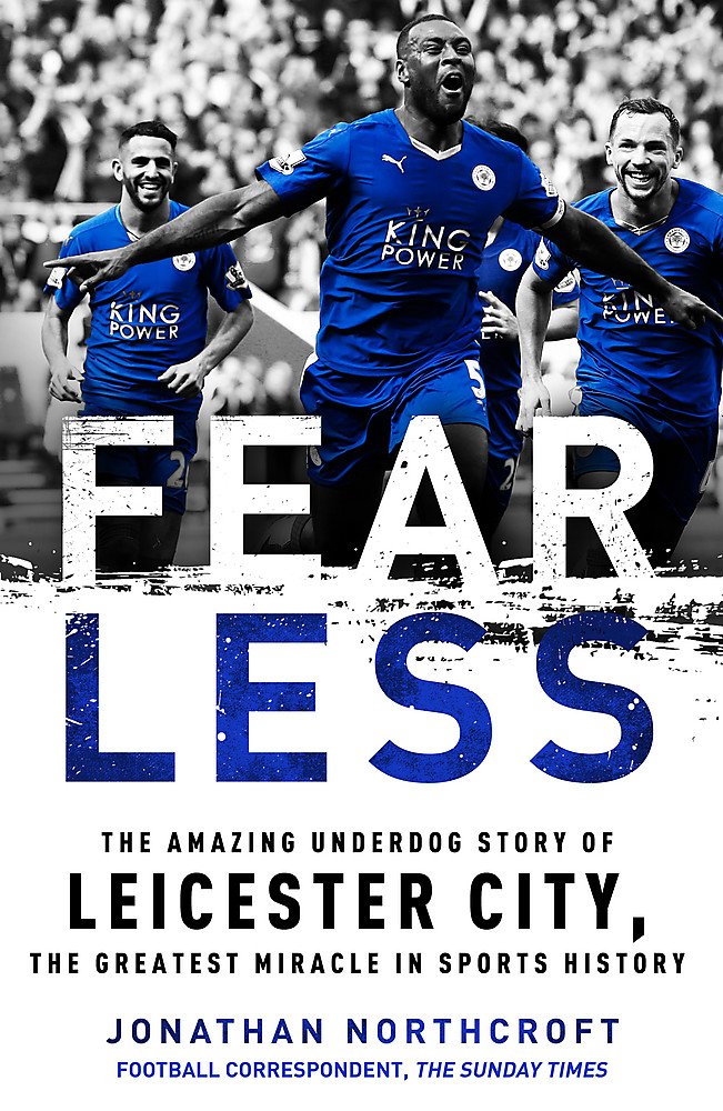 Fearless: The Amazing Underdog Story of Leicester City, the Greatest Miracle in Sports History Leisure & Fun