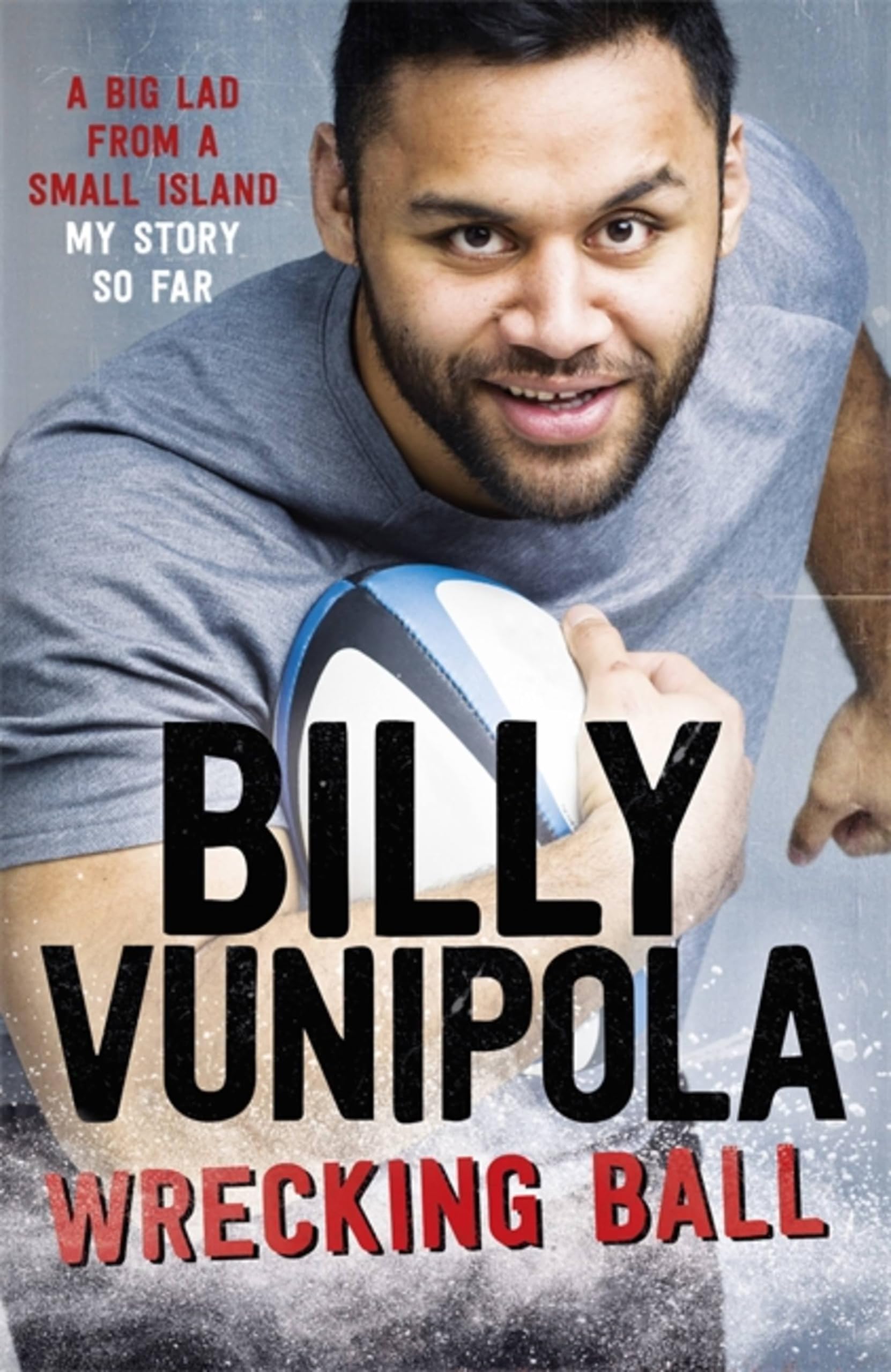 Wrecking Ball: A Big Lad From a Small Island - My Story So Far: Billy Vunipola Contemporary literature
