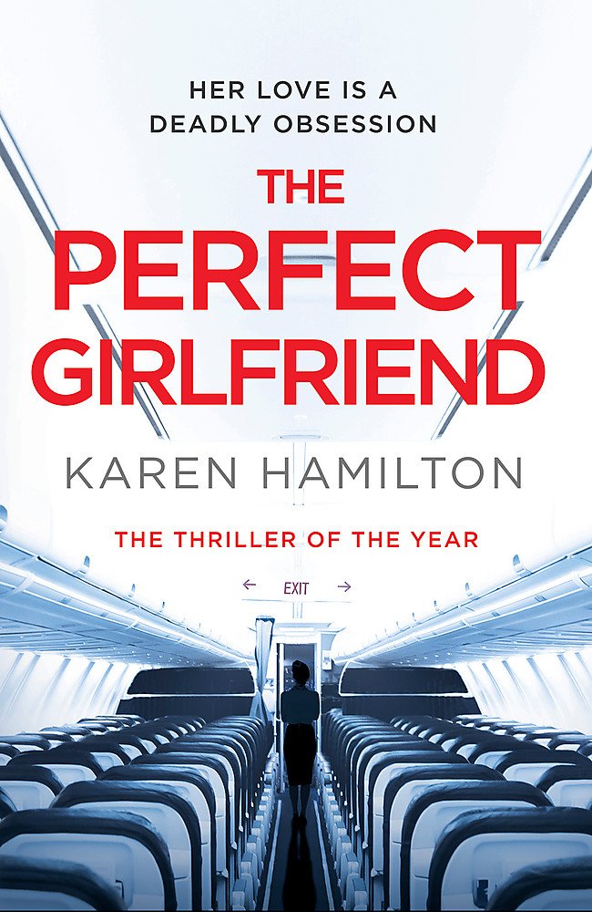 The Perfect Girlfriend: The gripping and twisted Sunday Times Top Ten Bestseller that everyone's talking about! Contemporary literature