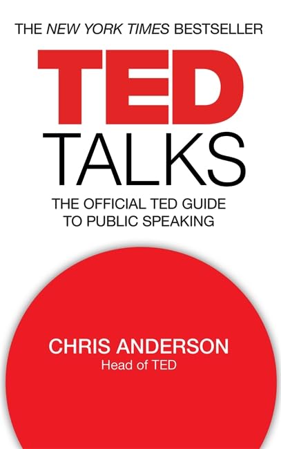 TED Talks: The official TED guide to public speaking: Tips and tricks for giving unforgettable speeches and presentations Social Sciences