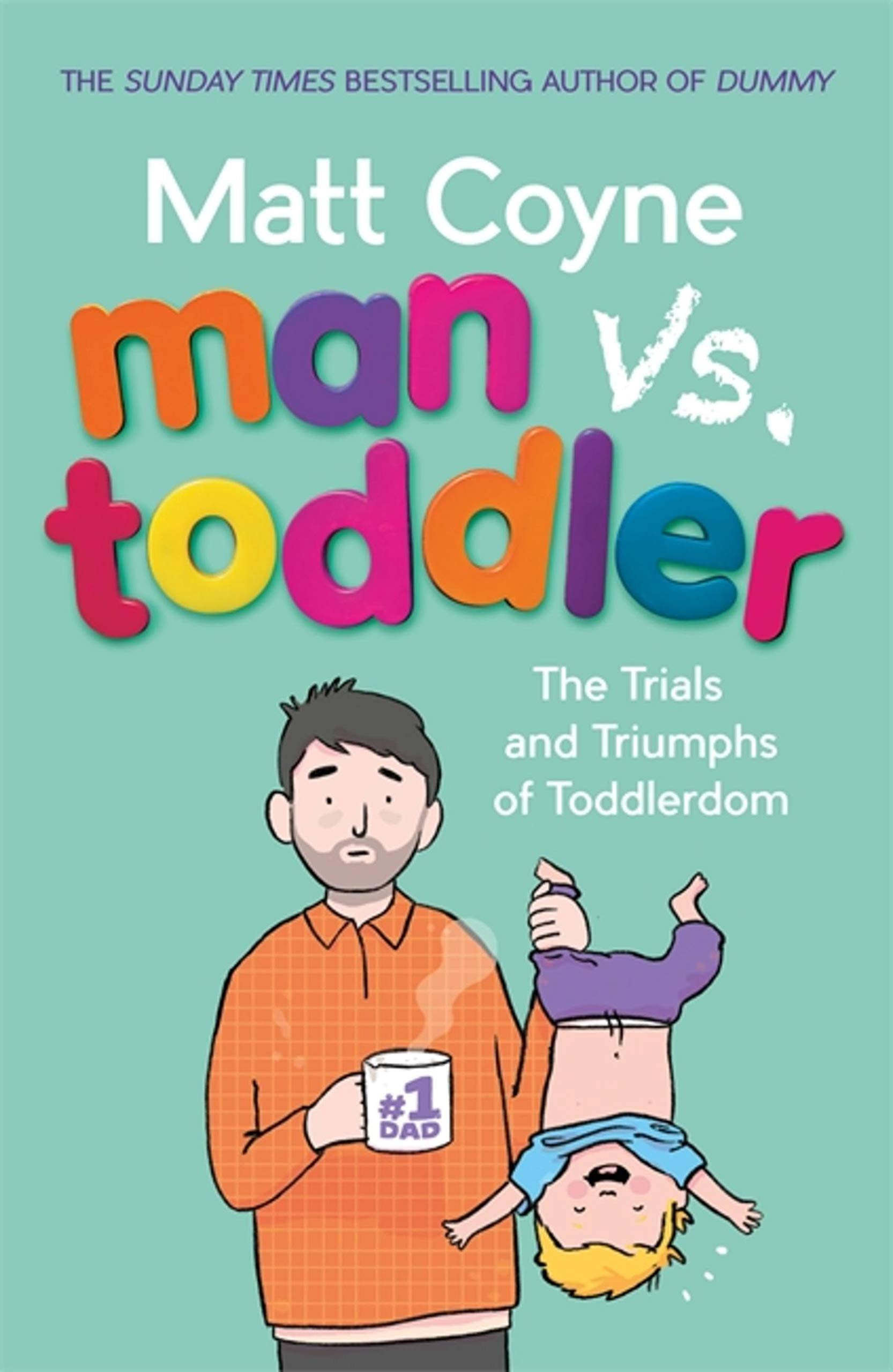 Man vs. Toddler: The Trials and Triumphs of Toddlerdom Social Sciences