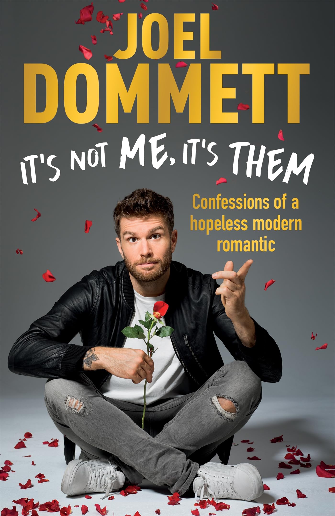It's Not Me, It's Them: Confessions of a hopeless modern romantic - THE SUNDAY TIMES BESTSELLER book