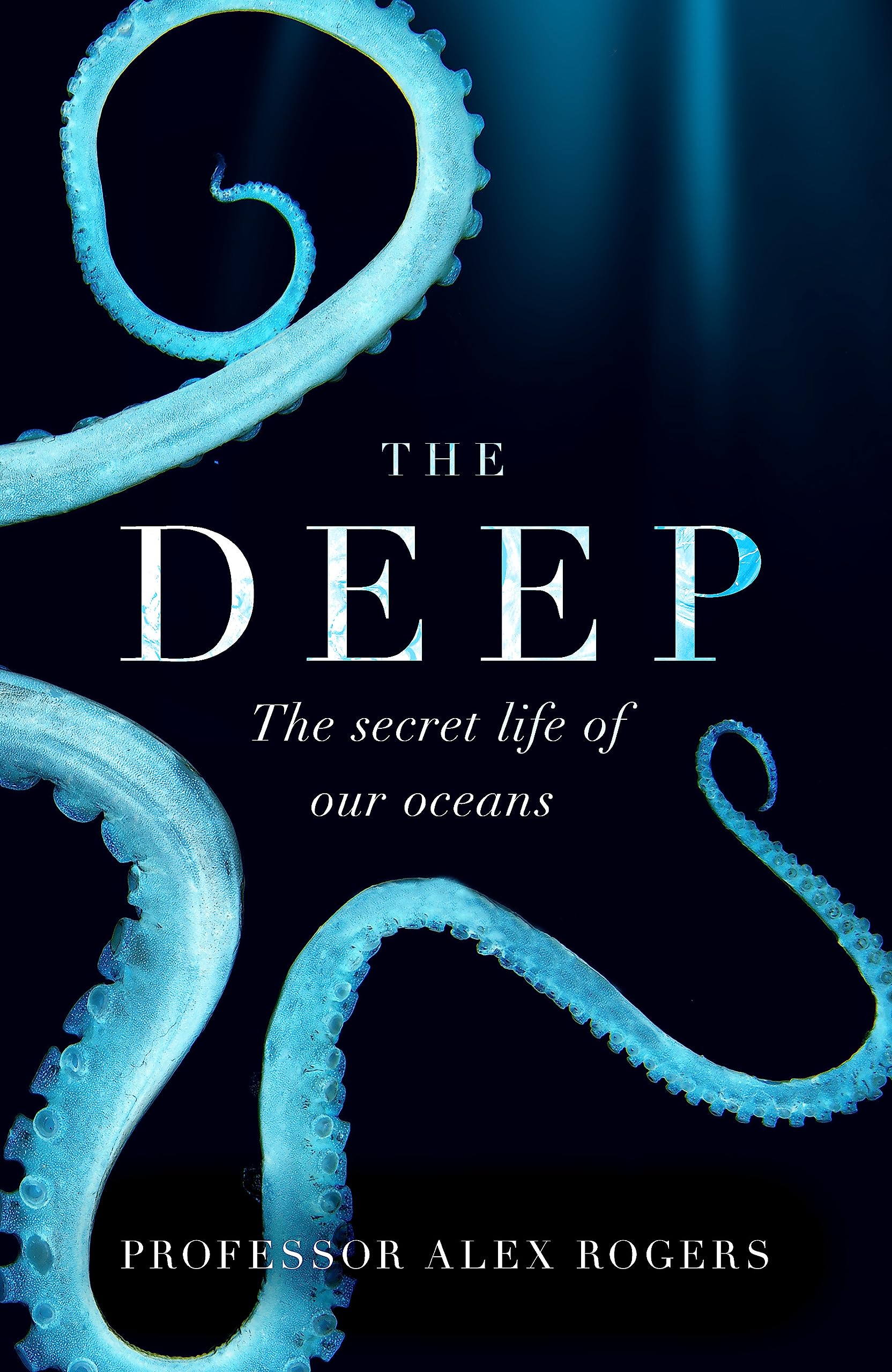 The Deep: The Hidden Wonders of Our Oceans and How We Can Protect Them Geology & Geography