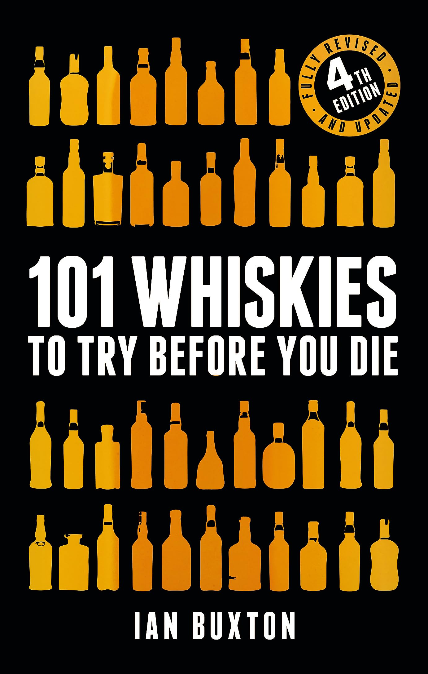 101 Whiskies to Try Before You Die (Revised and Updated): 4th Edition book