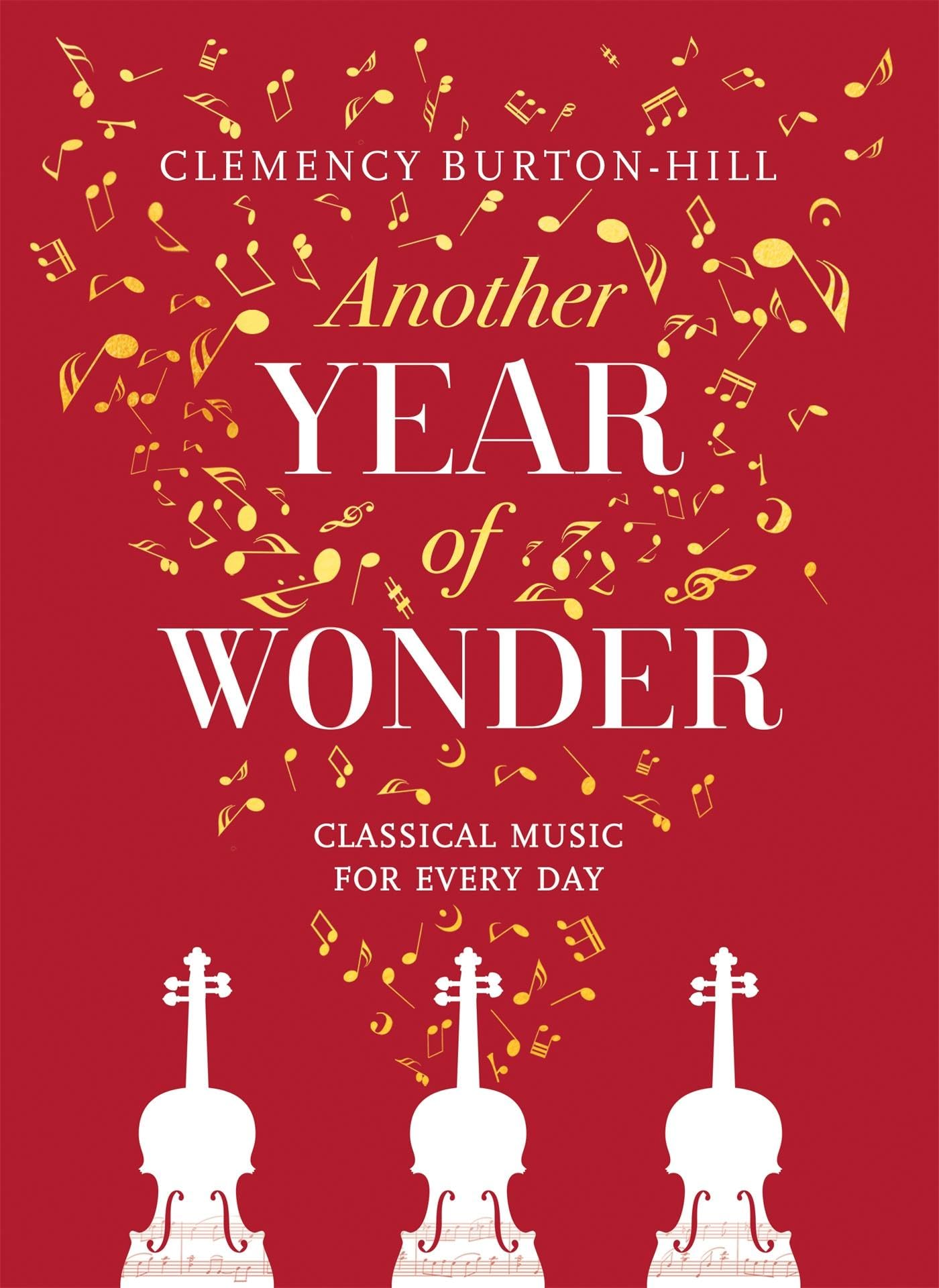 Another Year of Wonder: Classical Music for Every Day Arts & Music
