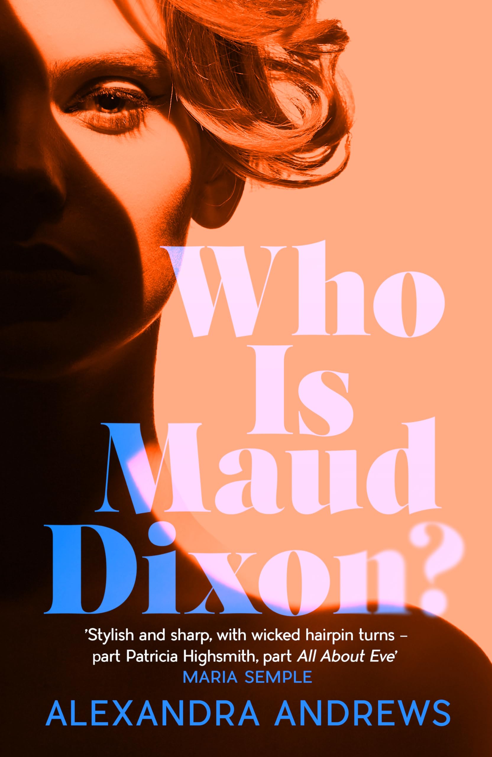 Who is Maud Dixon?: A wickedly twisty literary thriller and pure fun book