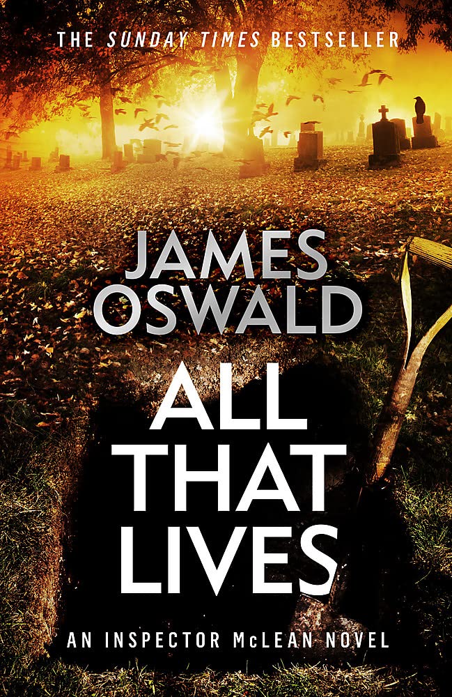 All That Lives: the gripping new thriller from the Sunday Times bestselling author (The Inspector McLean Series) Contemporary literature