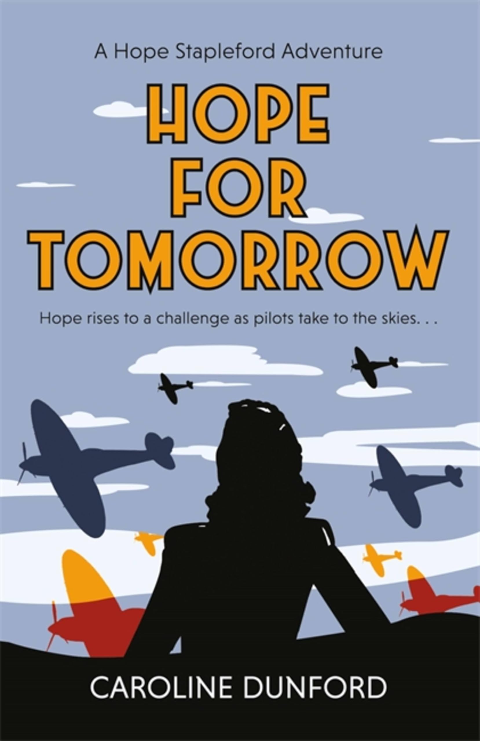Hope for Tomorrow (Hope Stapleford Adventure 3): A thrilling tale of secrets and spies in wartime Britain (Hope Stapleford Mystery) Historical Fiction