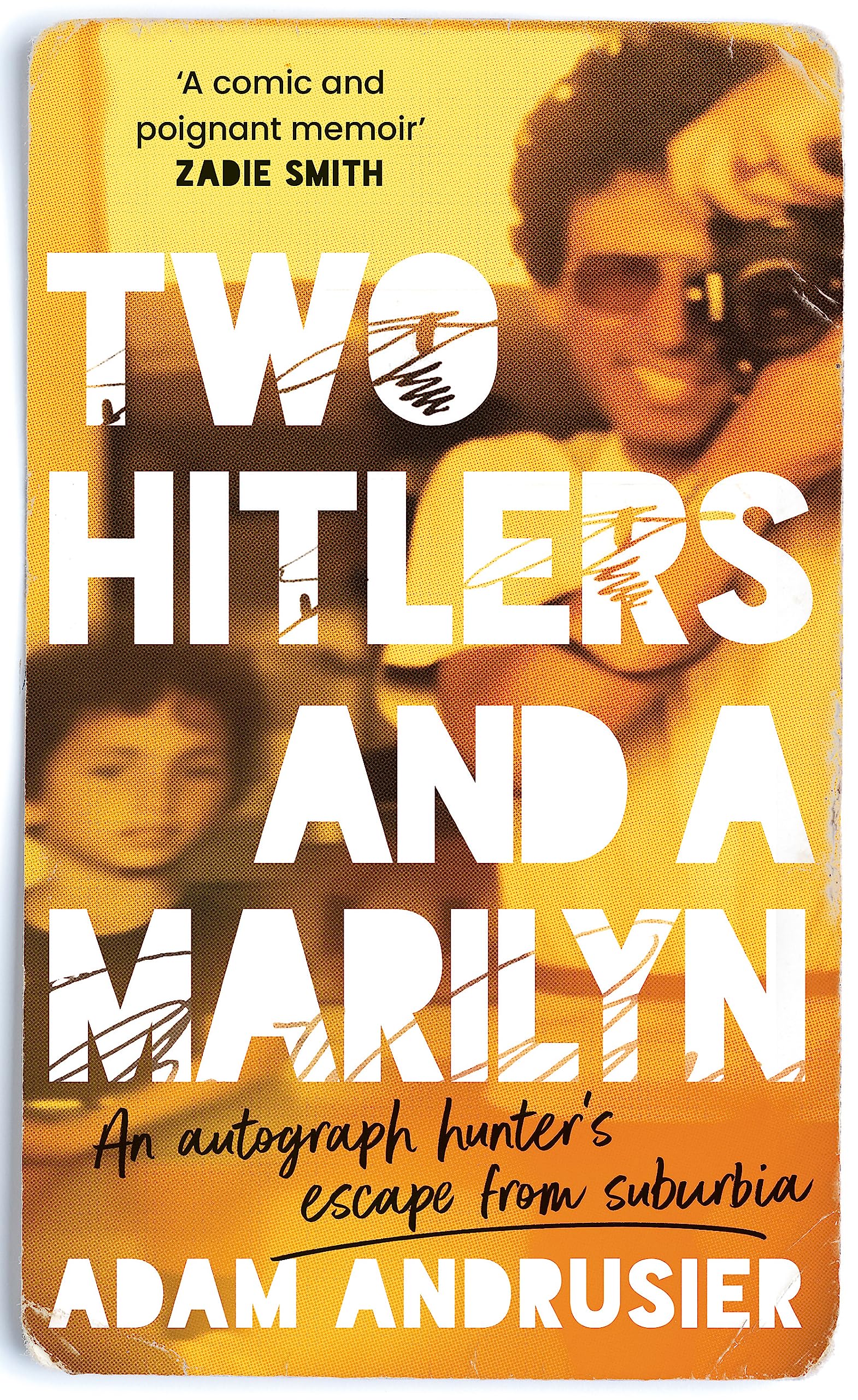 Two Hitlers and a Marilyn: An autograph hunter's escape from suburbia Art & Literature