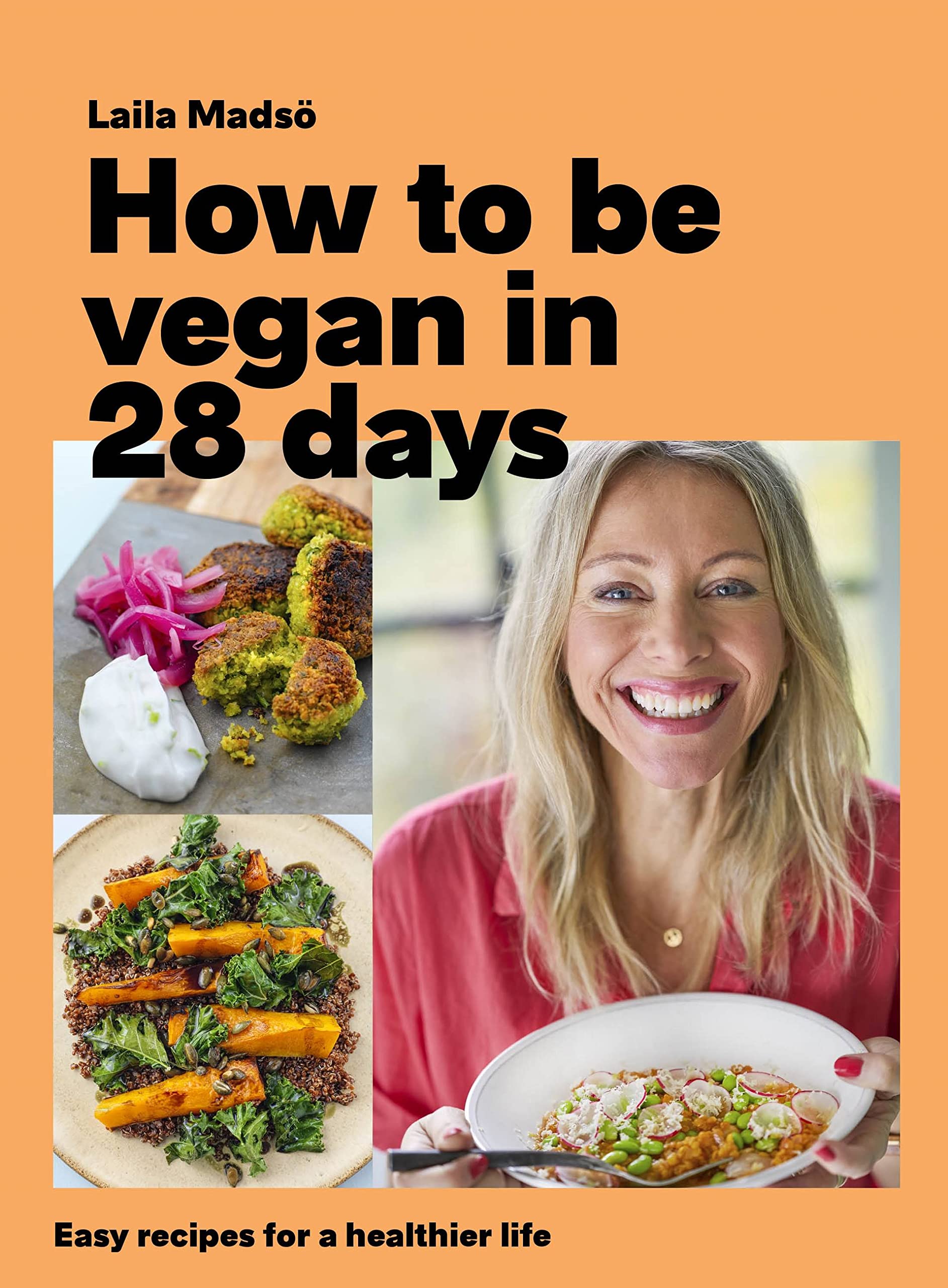 How to Be Vegan in 28 Days: Easy Recipes for a Healthier Life Leisure, Home & Garden