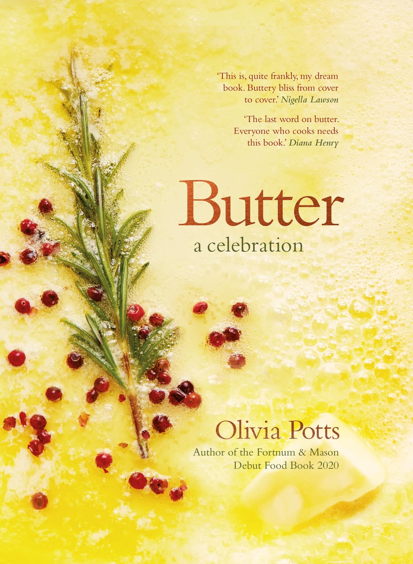 Butter: A Celebration: An array of stunning recipes showcasing this delicious ingredient; from buttery scrambled eggs to the perfect scones Leisure, Home & Garden