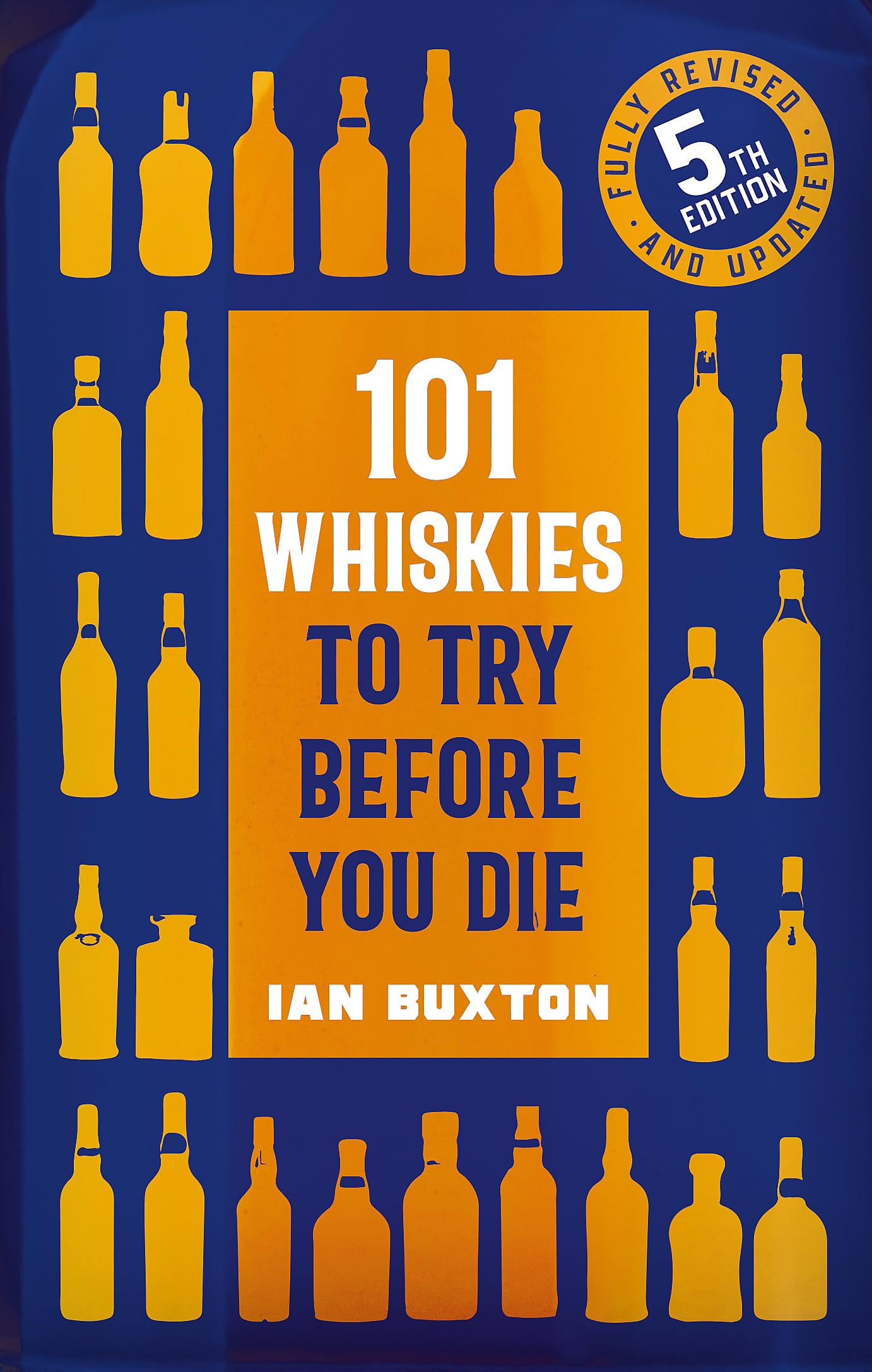 101 Whiskies to try Before you Die,: 5th Edition Lifestyle