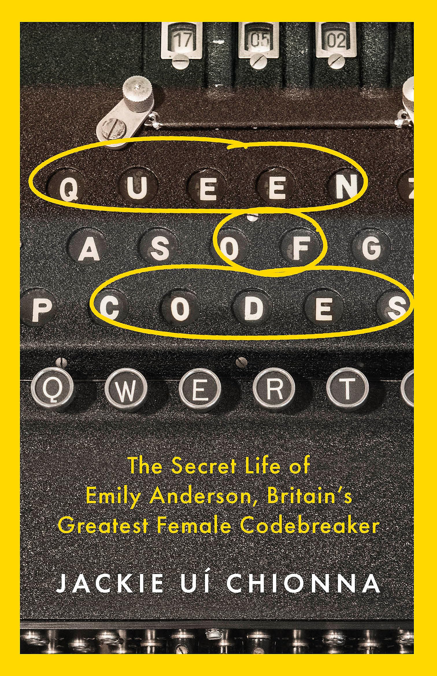 Queen of Codes: The Secret Life of Emily Anderson, Britain's Greatest Female Code Breaker Politics & History