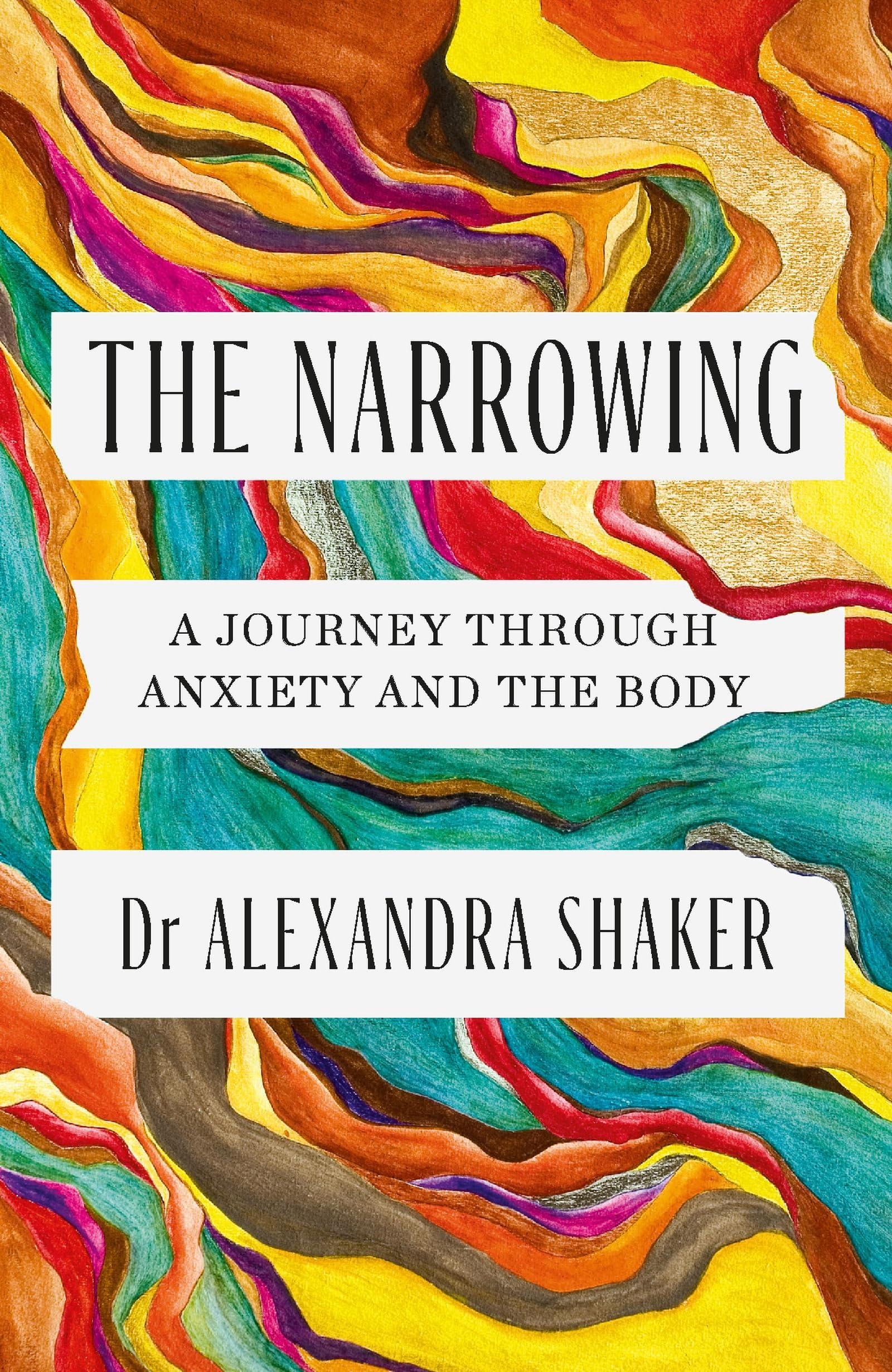 The Narrowing: A journey through anxiety and the body Medicine