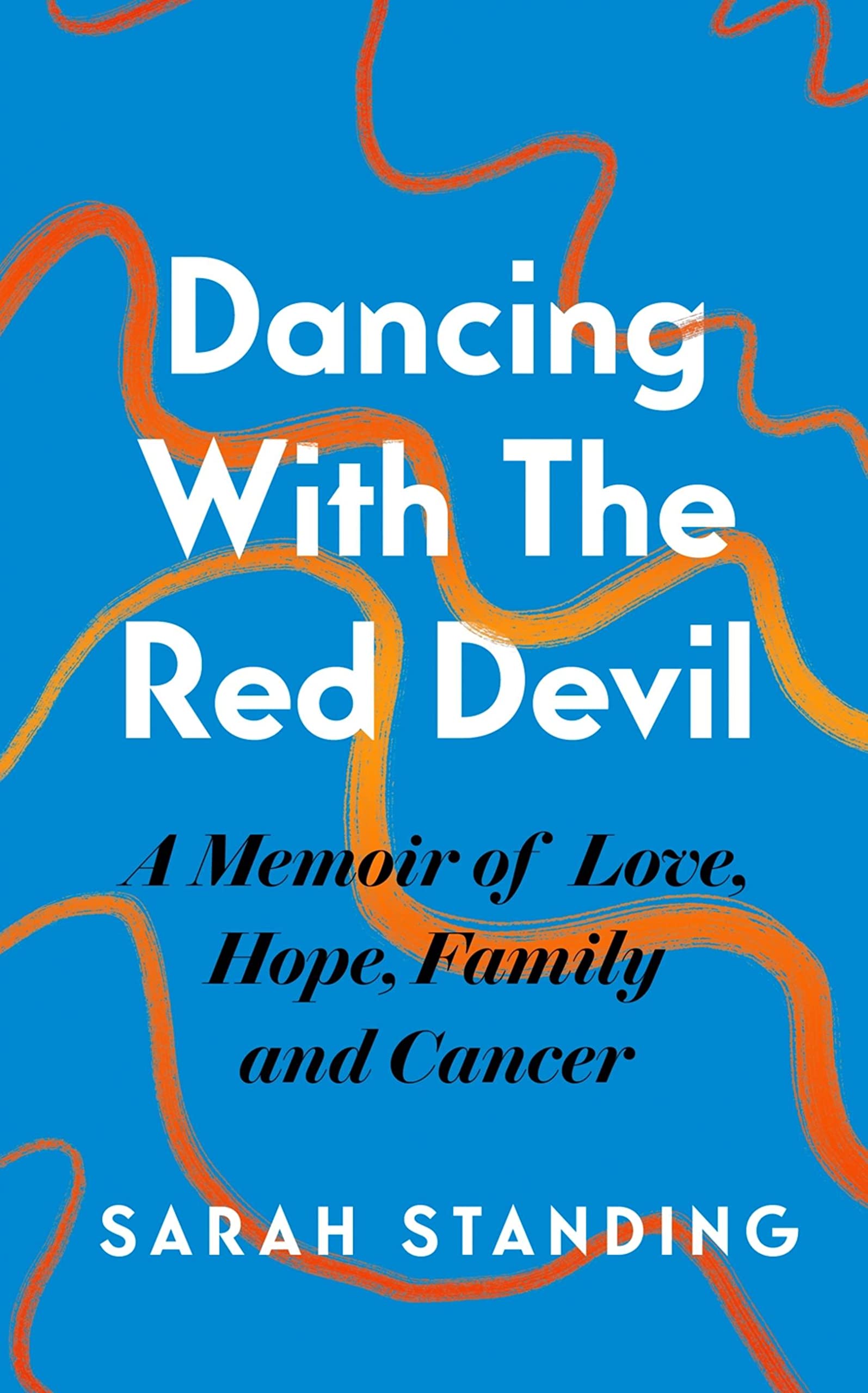 Dancing With The Red Devil: A Memoir of Love, Hope, Family and Cancer book