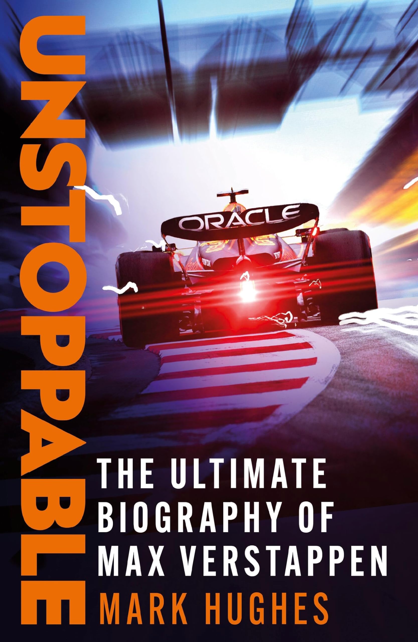 Unstoppable: The Ultimate Biography of Three-Time F1 World Champion Max Verstappen Sports