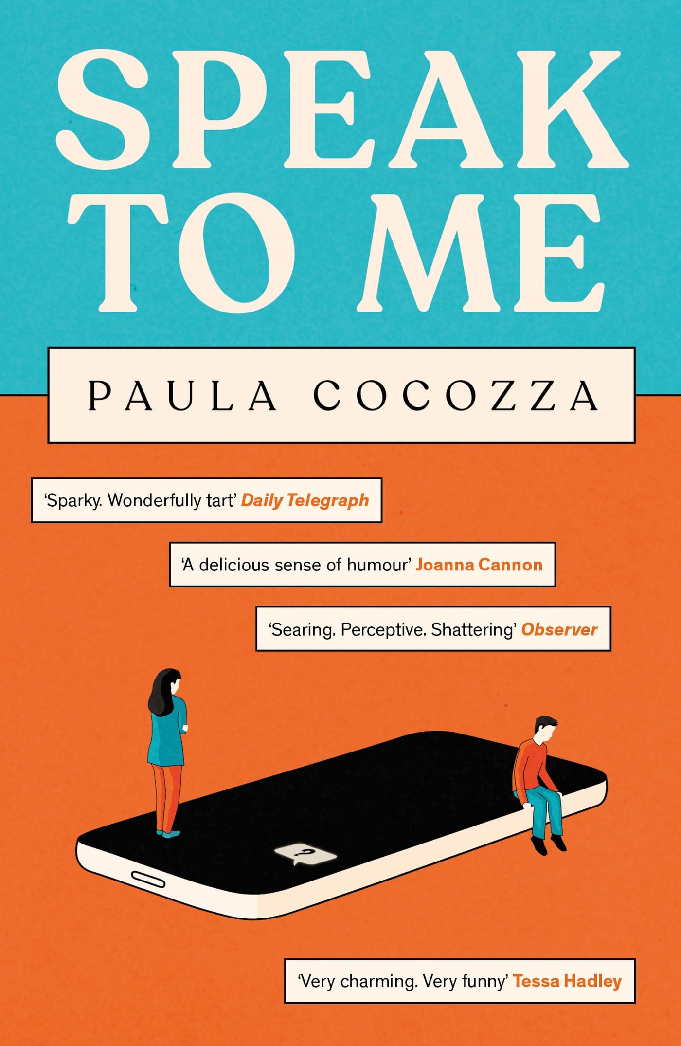 Speak to Me: A love triangle with a difference: 'Addictive... her sharp observations steal the show' Guardian book