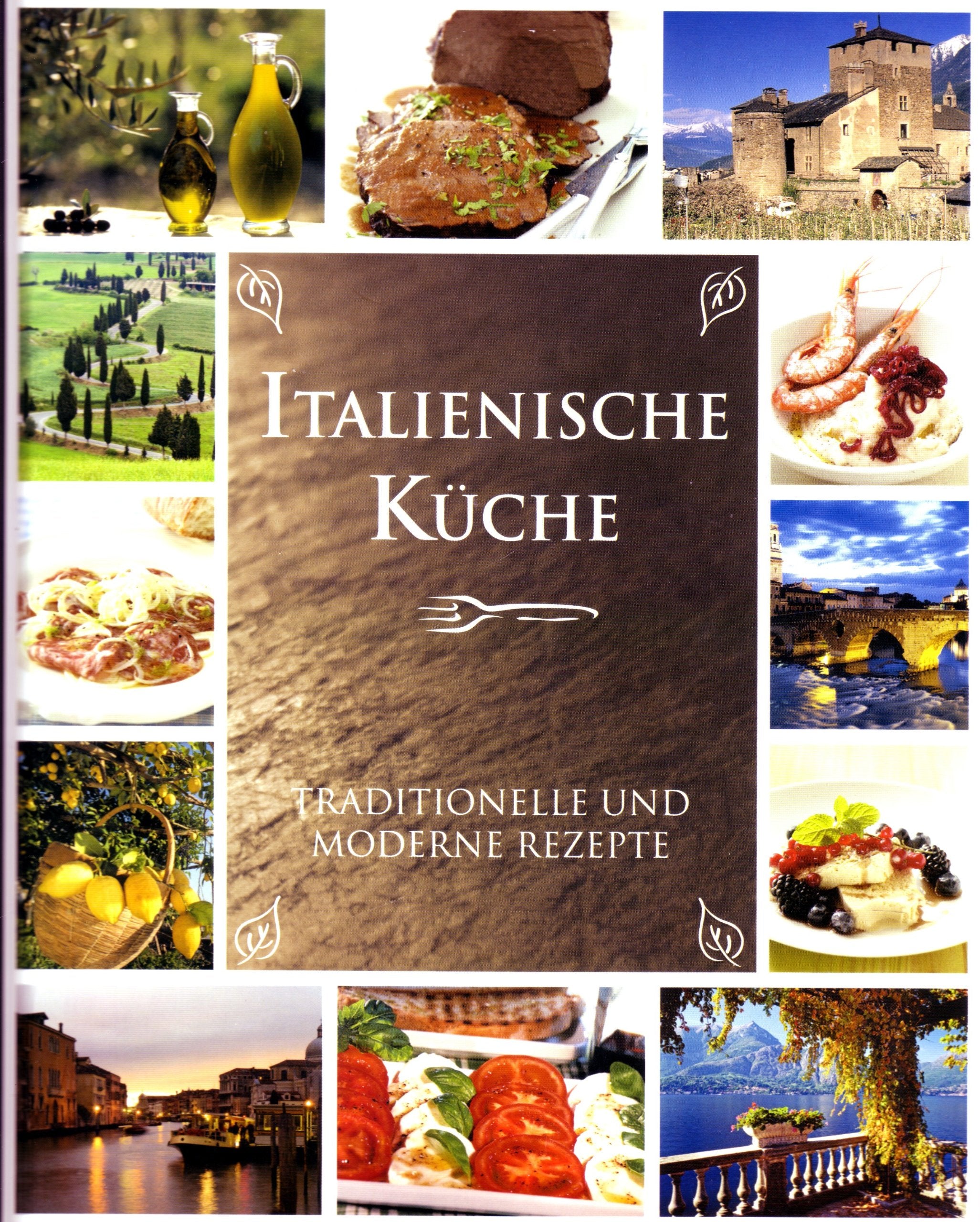 Italienische Küche - Traditionelle und moderne Rezepte Books