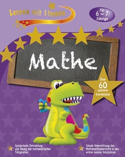 Lernen mit Sternen - Mathe für 6- bis 7-Jährige: Über 60 goldene Sternsticker: Spielerische Entwicklung und Übung der mathematischen Fähigkeiten. ... Schuljahren. Über 60 goldene Sternsticker Non-fiction