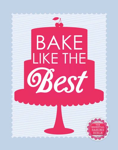 Bake Like the Best Leisure, Home & Garden