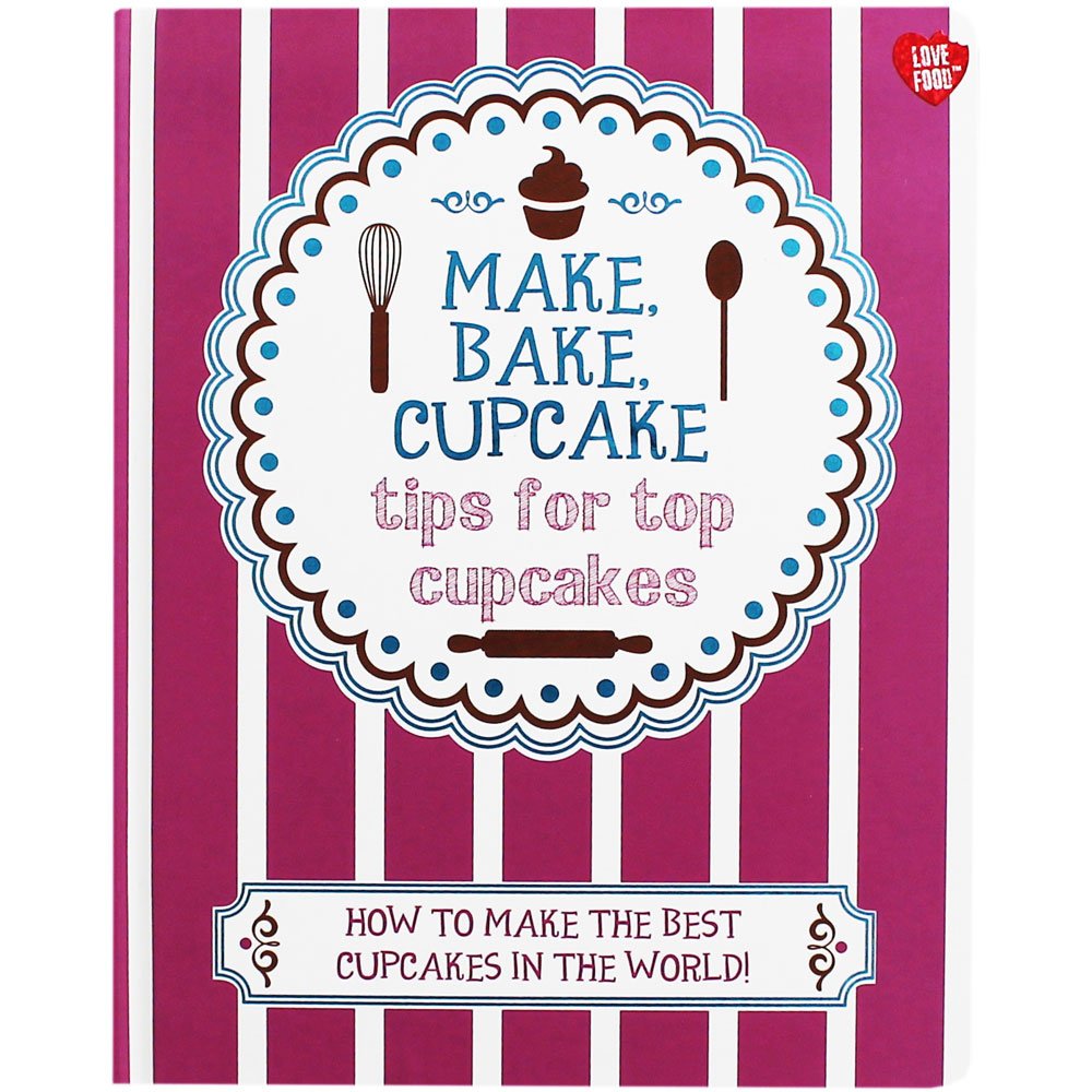 Make, Bake, Cupcake - Tips for Top Cupcakes Leisure, Home & Garden