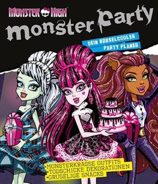 Monster High Monster Party: Dein gruselcooler Partyplaner Non-fiction