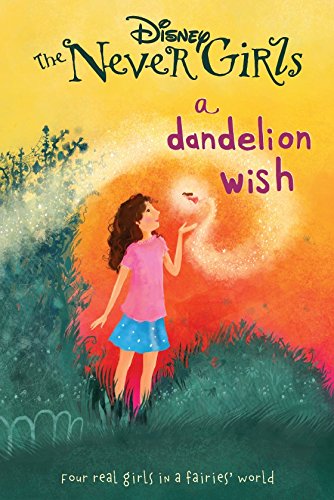 Disney the Never Girls a Dandelion Wish book