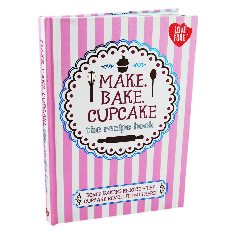Make, Bake, Cupcake - (The Recipe Book) book
