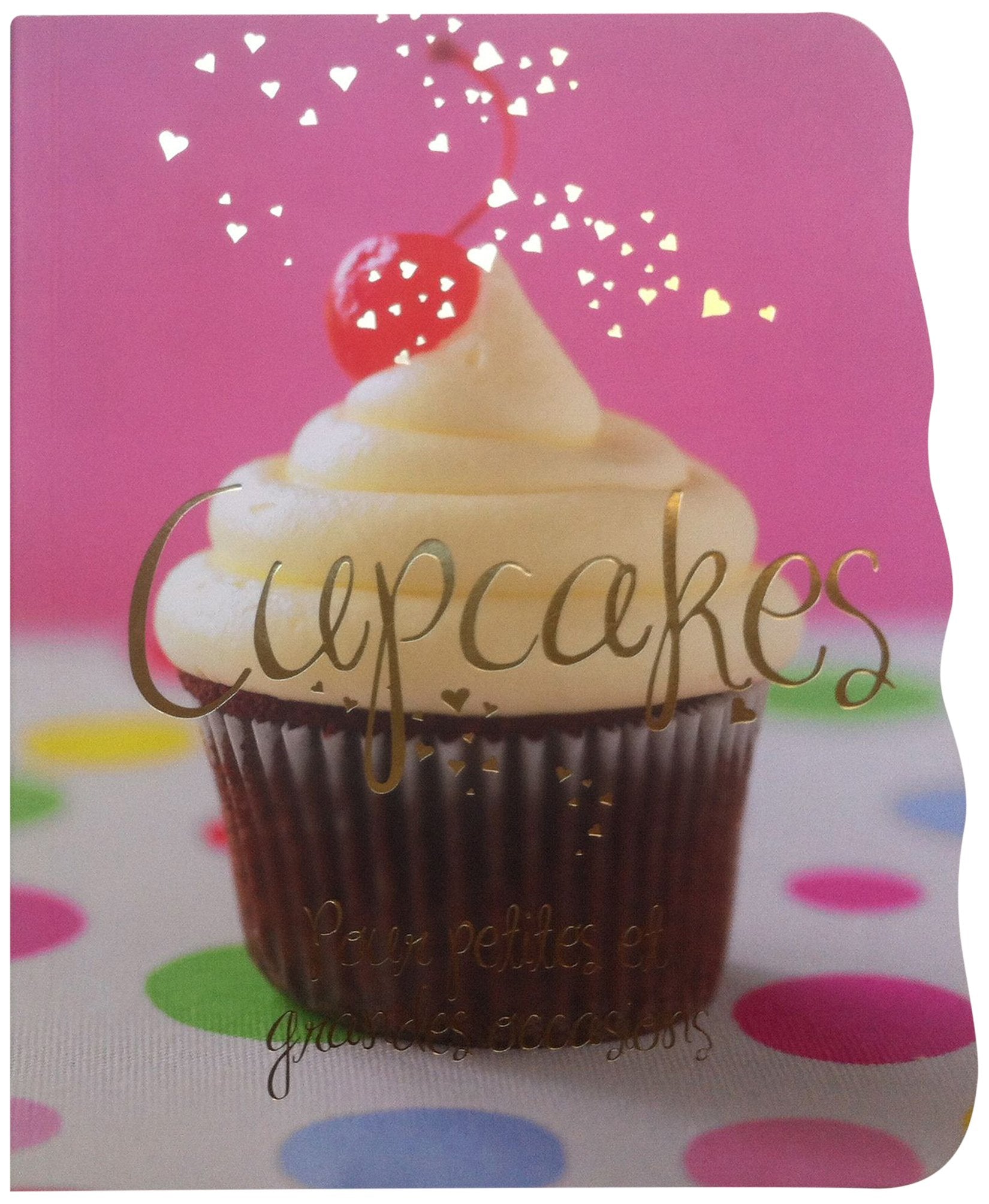 Cupcakes: Pour petites et grandes occasions book