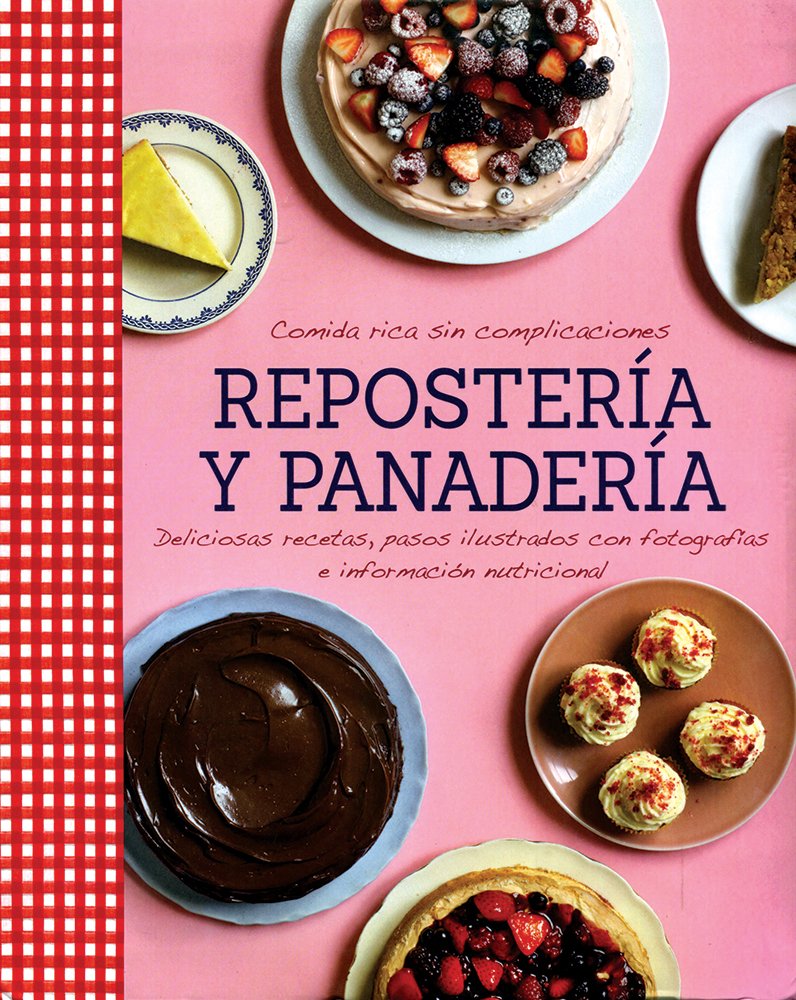 Comida Rica Sin Complicaciones - Reposter-A Y Panader-A book
