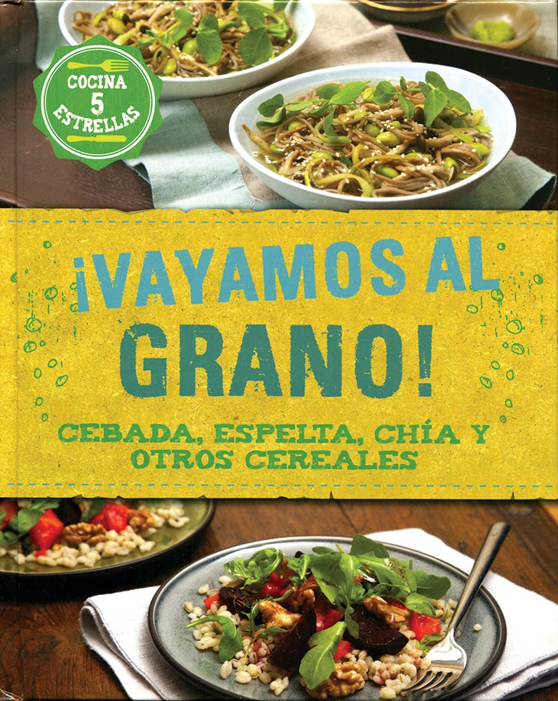 Vayamos Al Grano!: Cebada, Espelta, Chia y Otros Cereales (Food Heroes) Leisure, Home & Garden