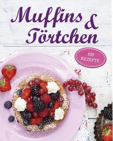 Muffins & Törtchen: 100 Rezepte Leisure, Home & Garden