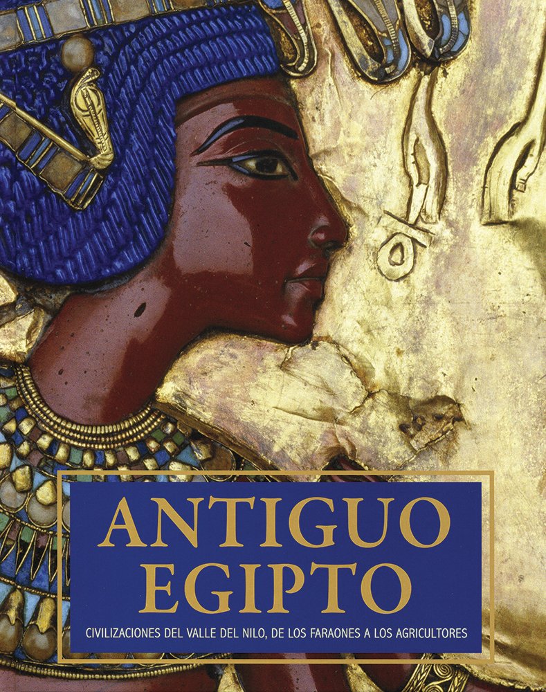 Antiguo Egipto - Civilizaciones Del Valle Del Nilo De Los Faraones A Los Agricultores Books