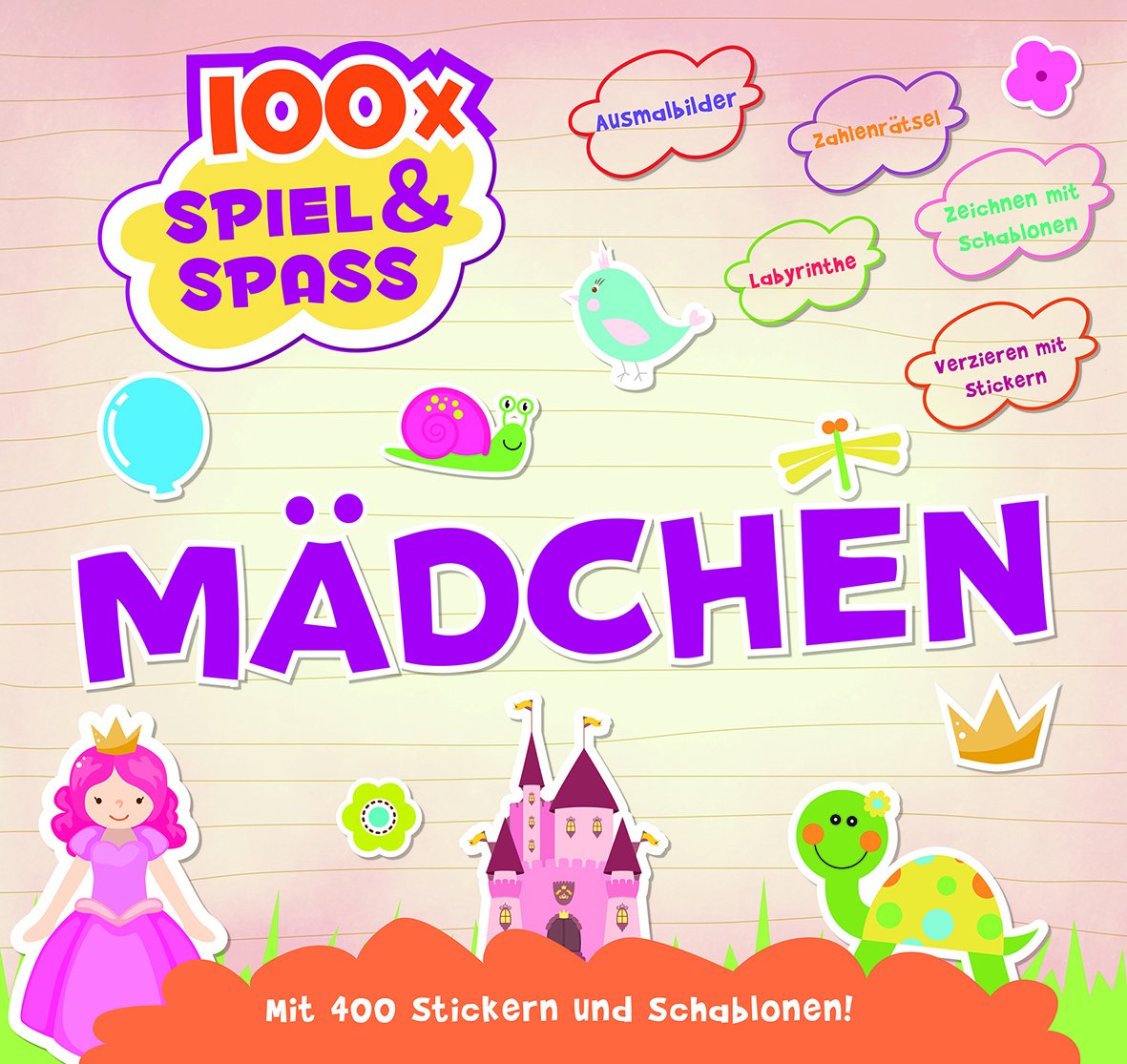 100 Spiele für Mädchen: Plus mehr als 350 Sticker und 50 Schablonen Non-fiction